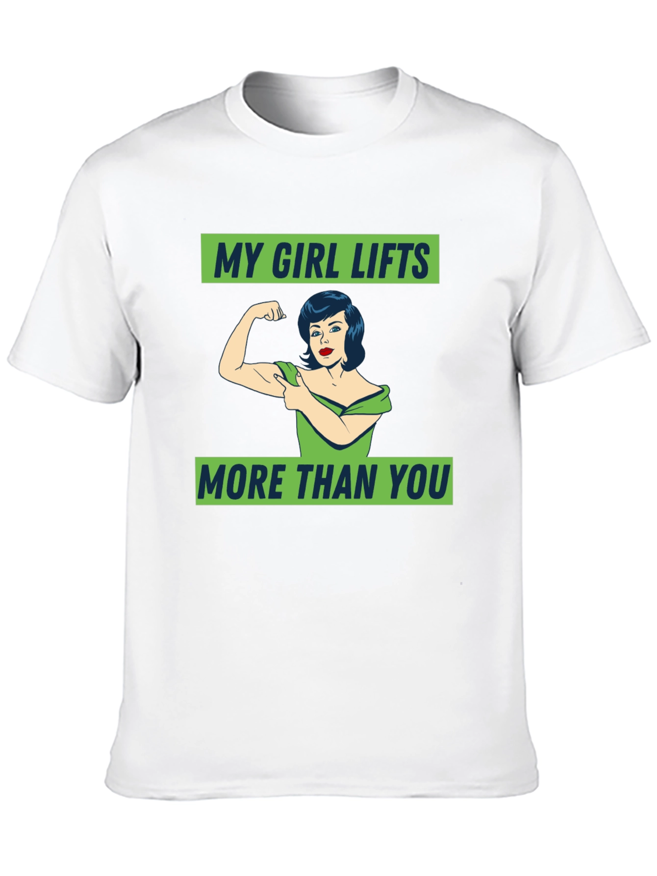 My Girl Lifts More Than You Graphic T-Shirt