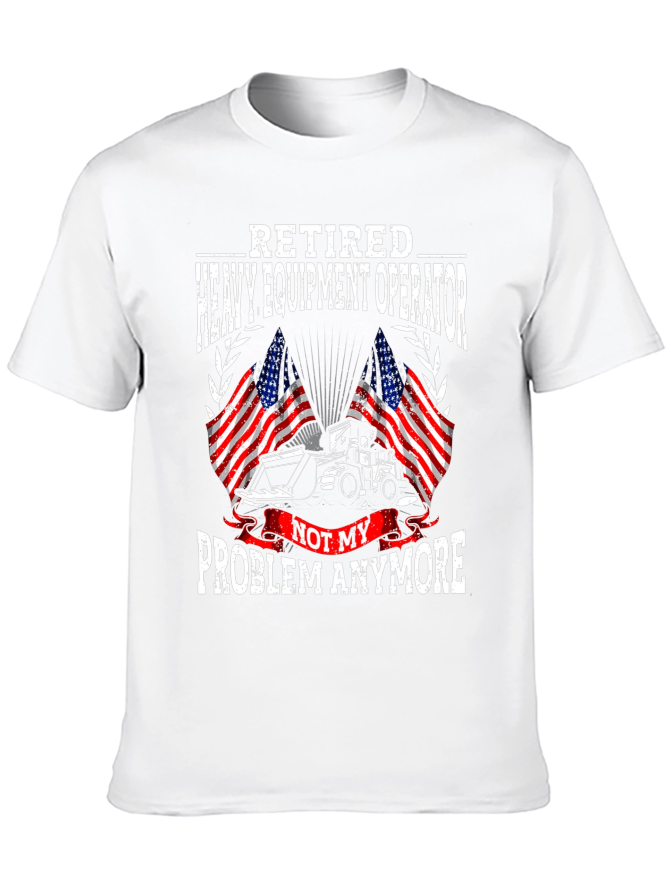 Retired Heavy Equipment Operator T-Shirt