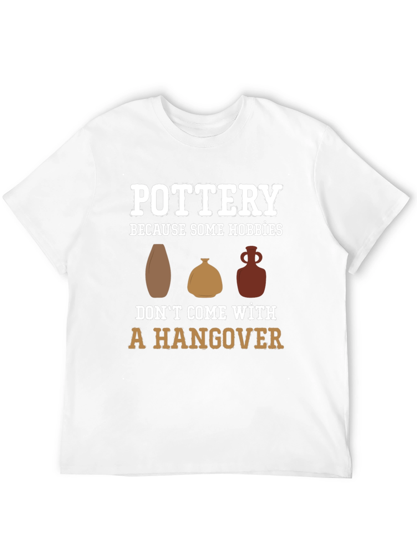 Pottery Hobbies T-Shirt Funny Pottery Gift