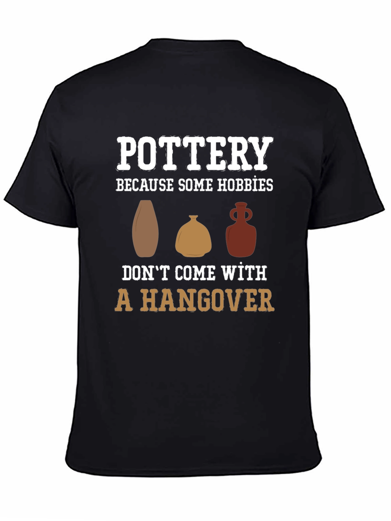 Pottery Hobbies T-Shirt Funny Pottery Gift