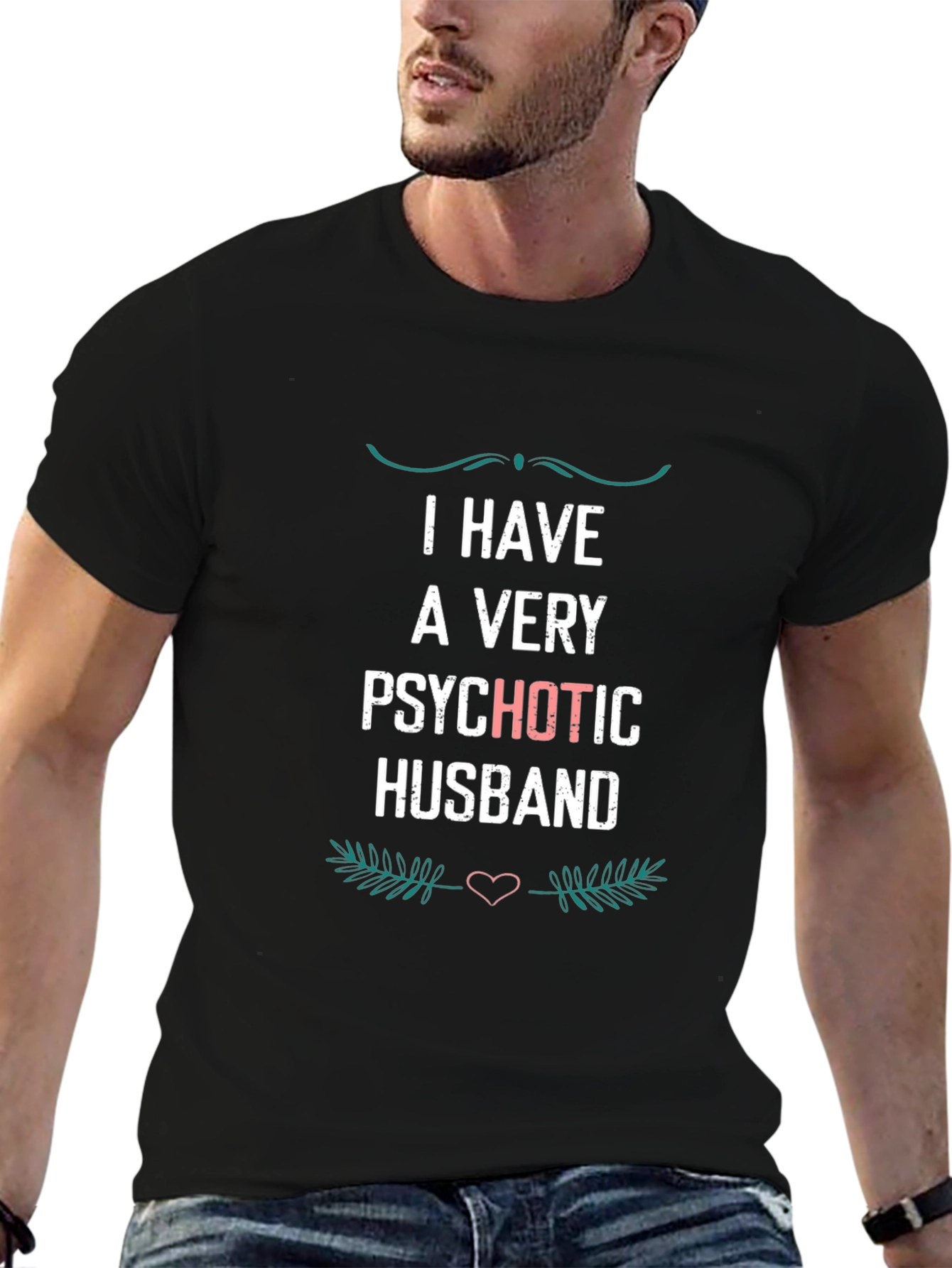 Psychotic Husband Funny Graphic T-Shirt