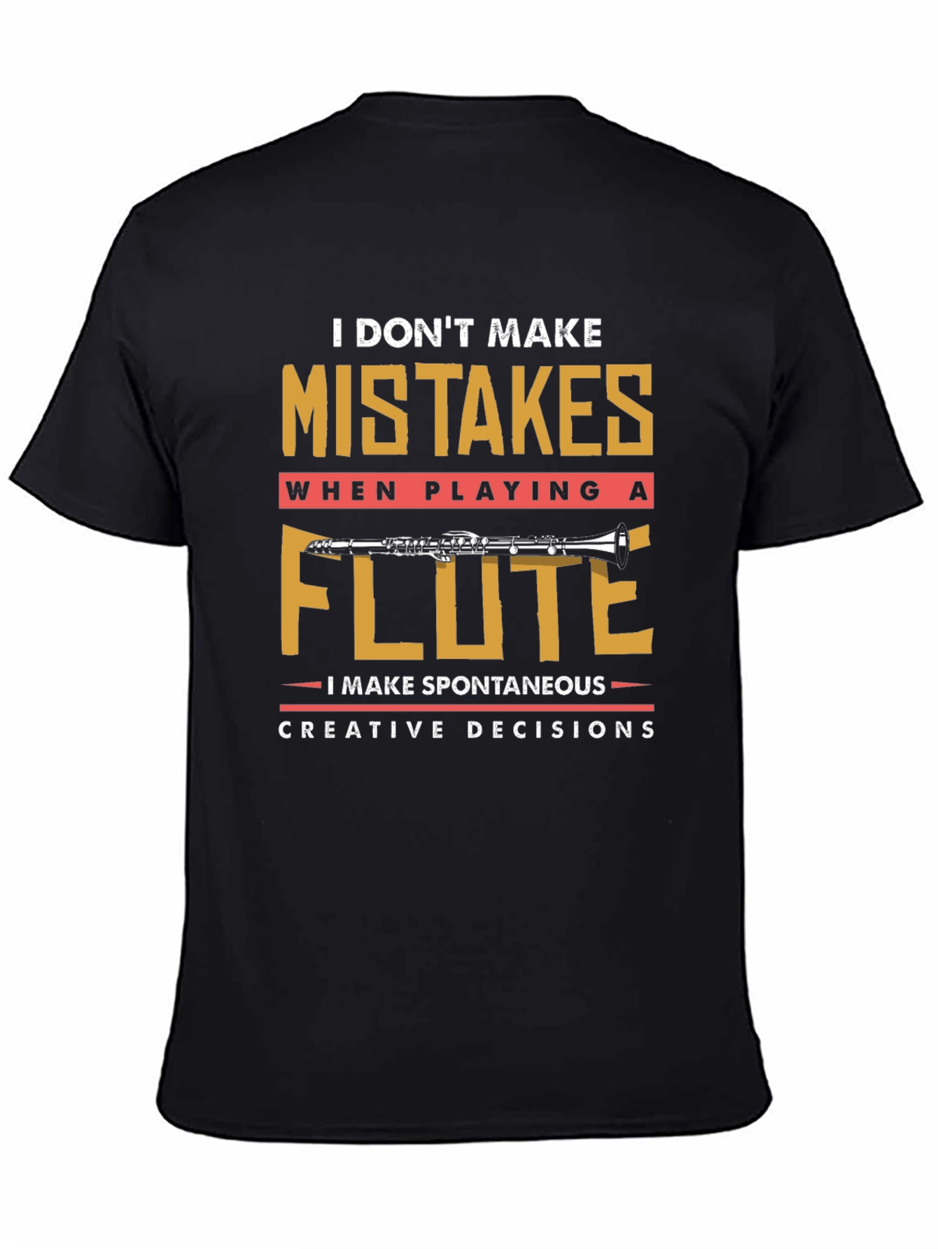 Funny Flute Player T-Shirt - I Dont Make Mistakes