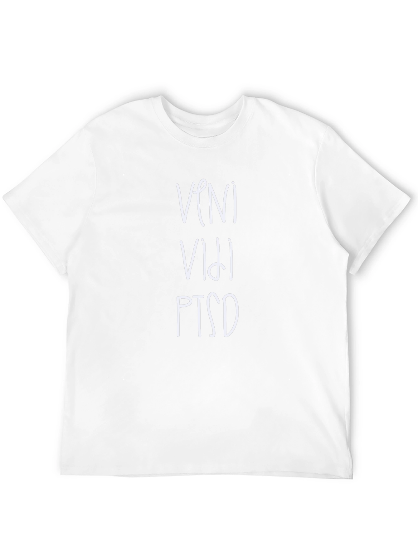 Veni Vidi PTSD T-Shirt Funny Sarcastic Graphic Tee