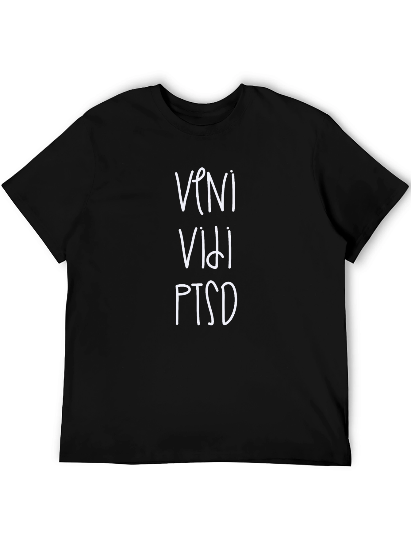 Veni Vidi PTSD T-Shirt Funny Sarcastic Graphic Tee