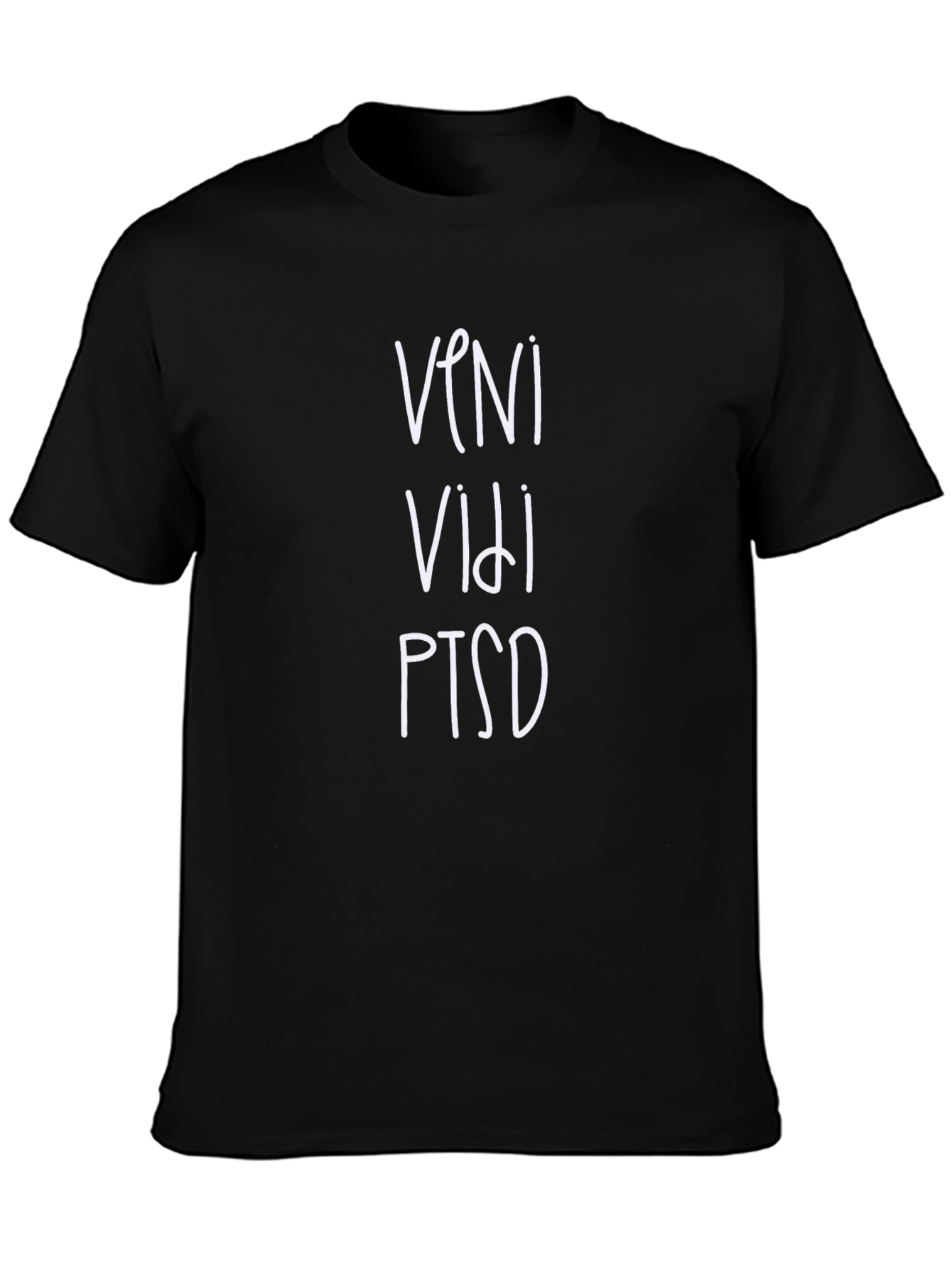Veni Vidi PTSD T-Shirt Funny Sarcastic Graphic Tee