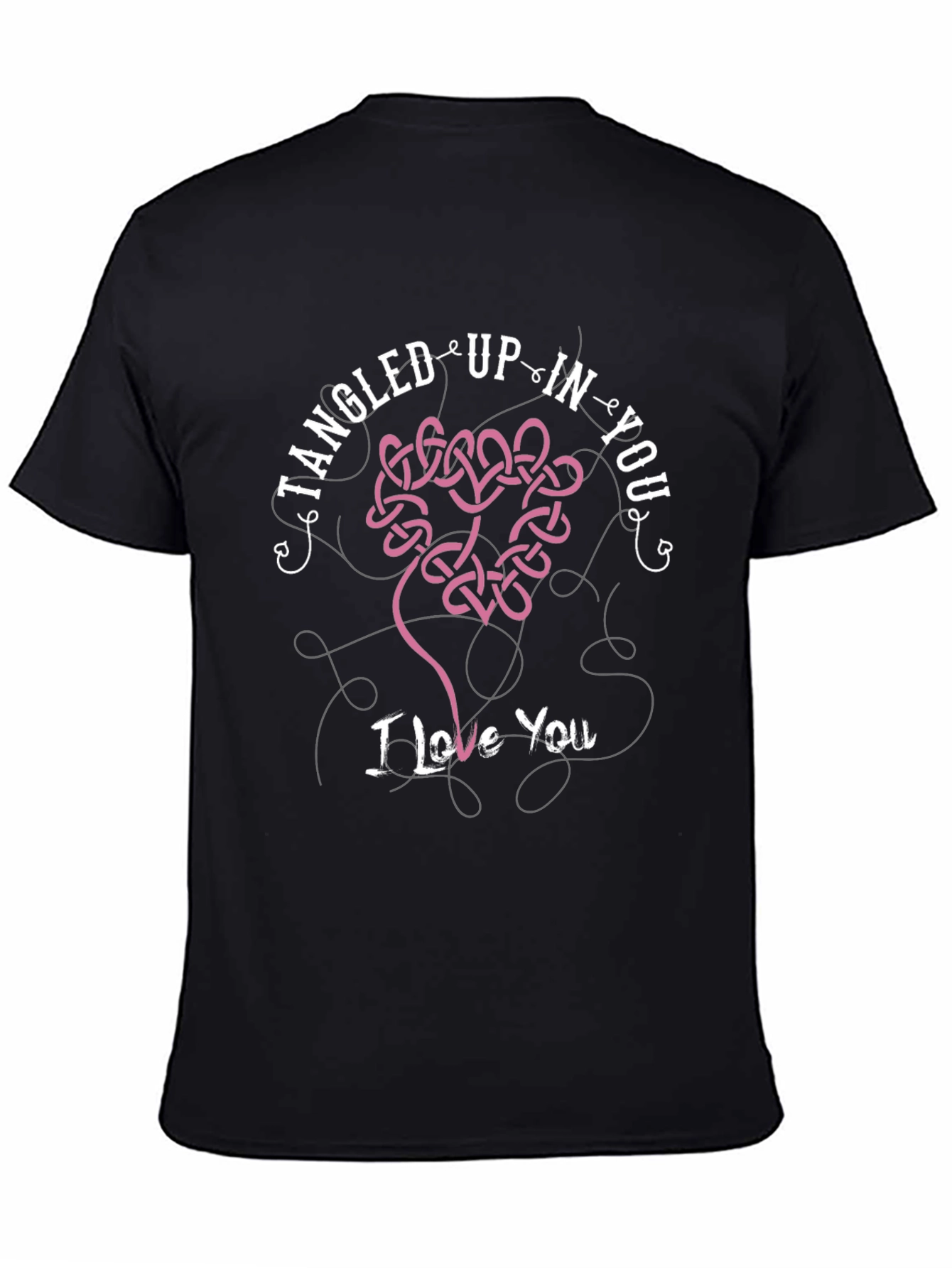 Tangled Up In You - I Love You T-Shirt