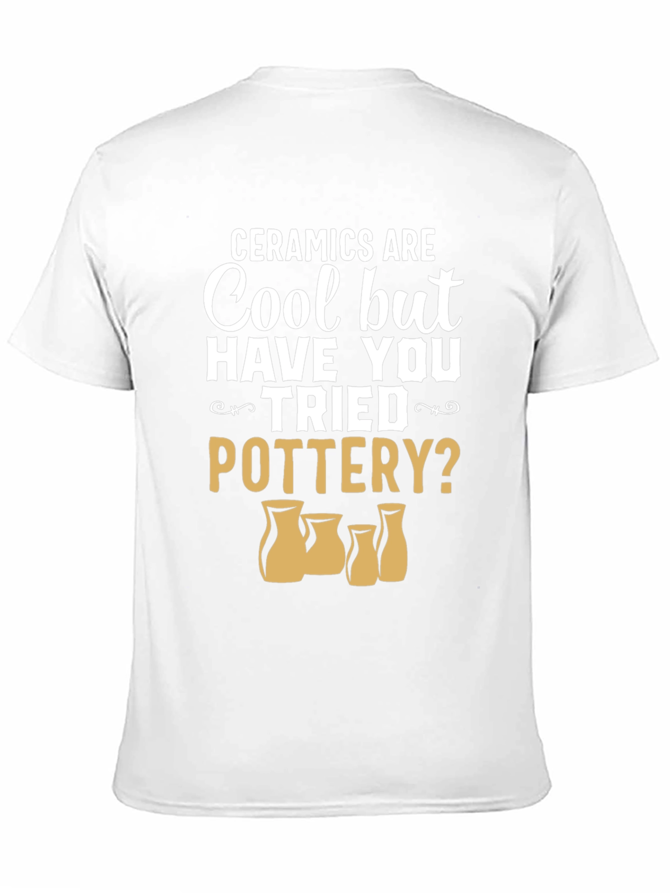 Ceramics Are Cool Pottery T-Shirt