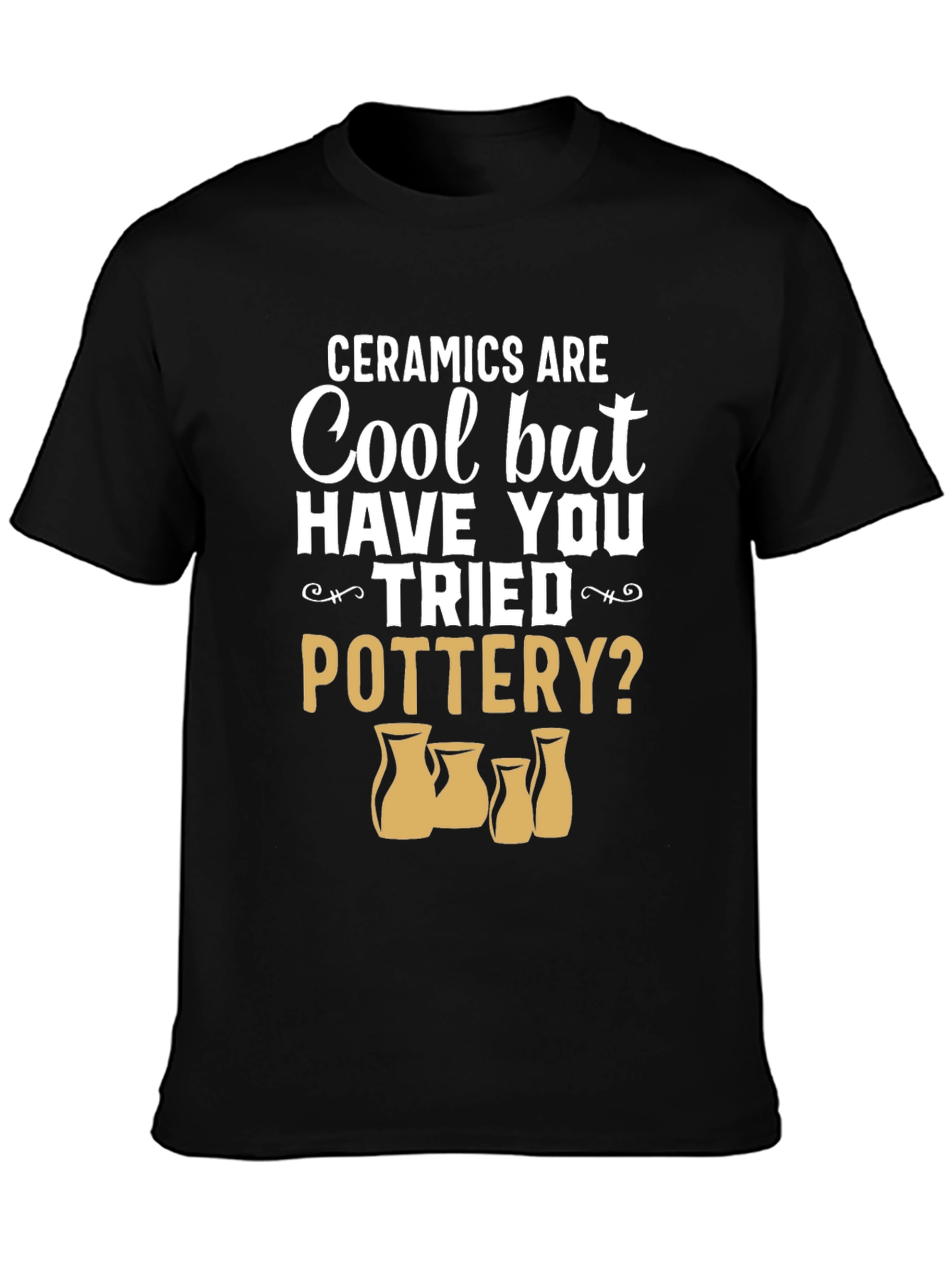 Ceramics Are Cool Pottery T-Shirt