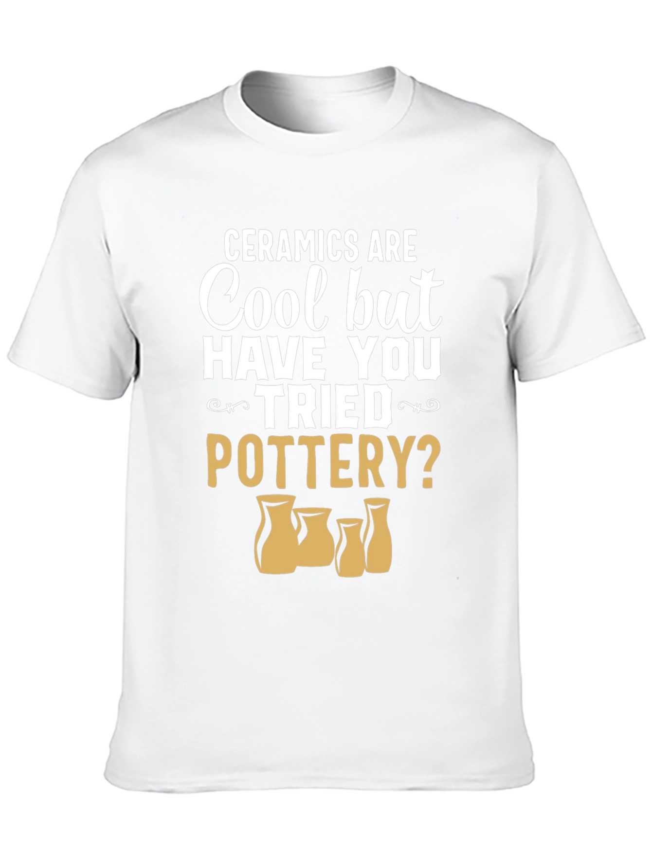 Ceramics Are Cool Pottery T-Shirt