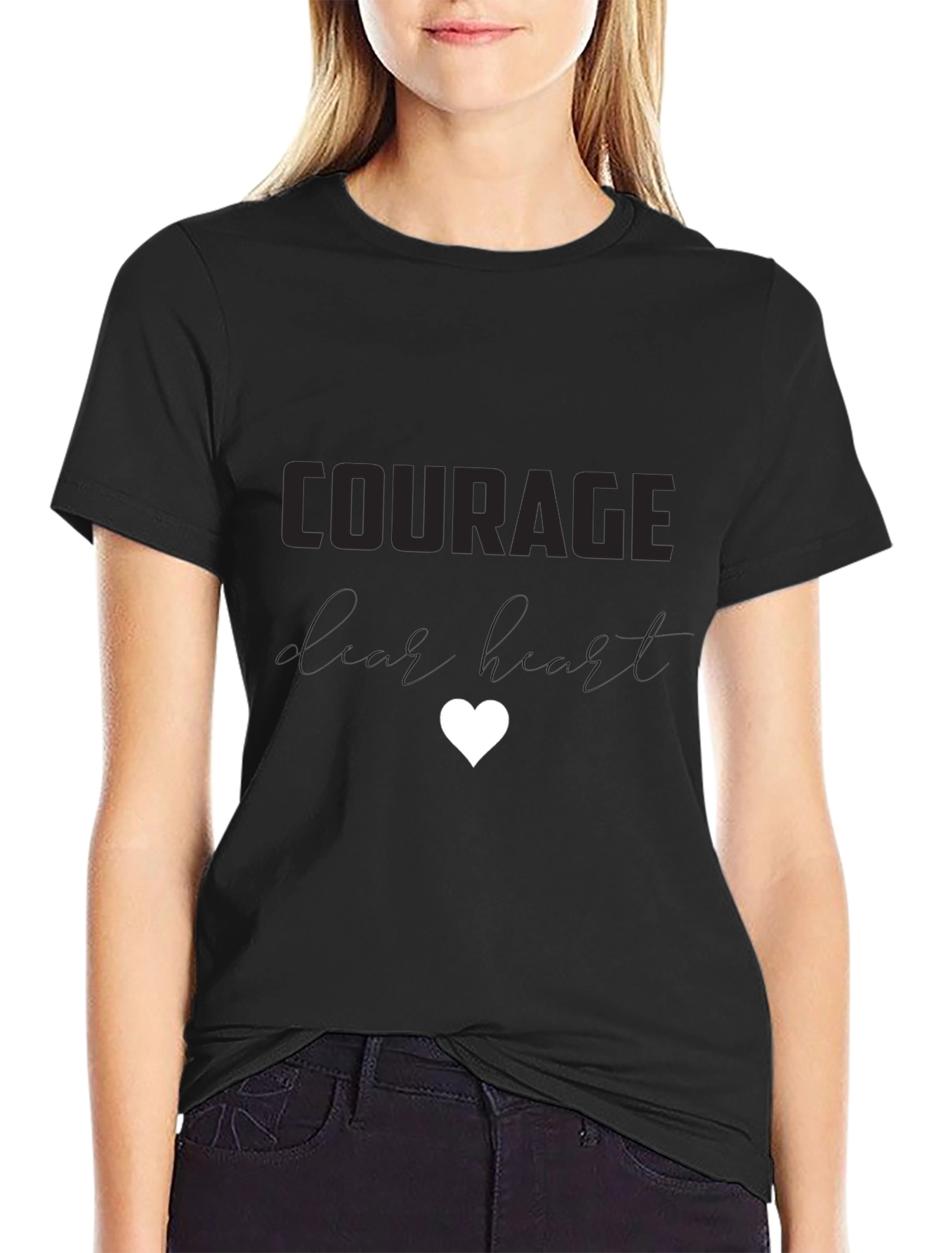 Courage Dear Heart T-Shirt