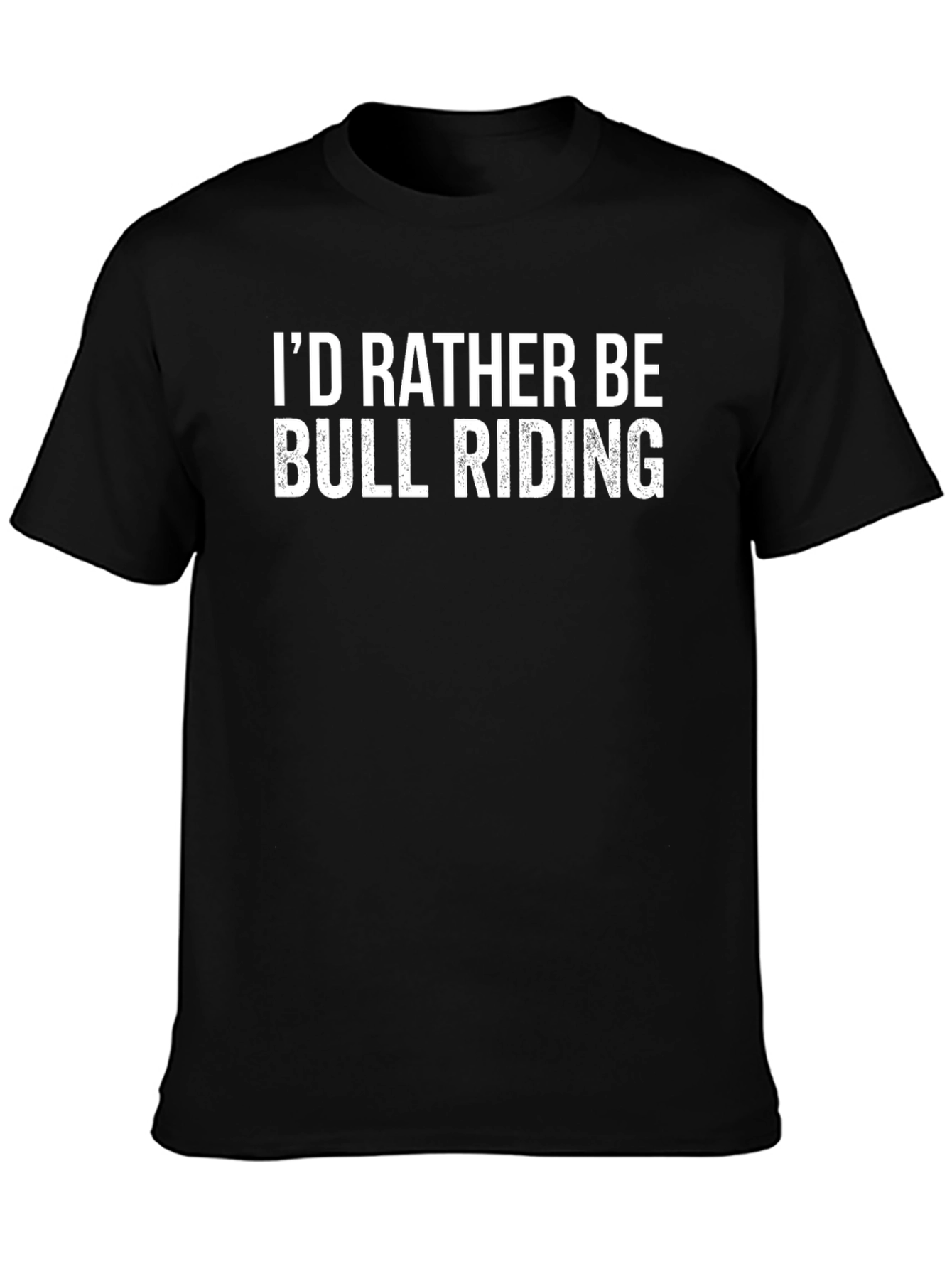 Id Rather Be Bull Riding T-Shirt