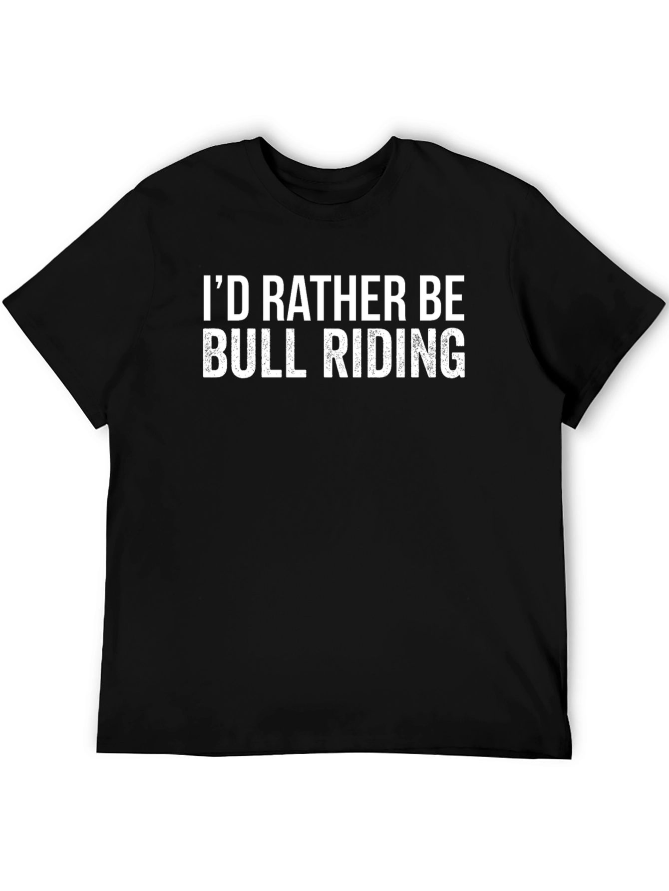 Id Rather Be Bull Riding T-Shirt