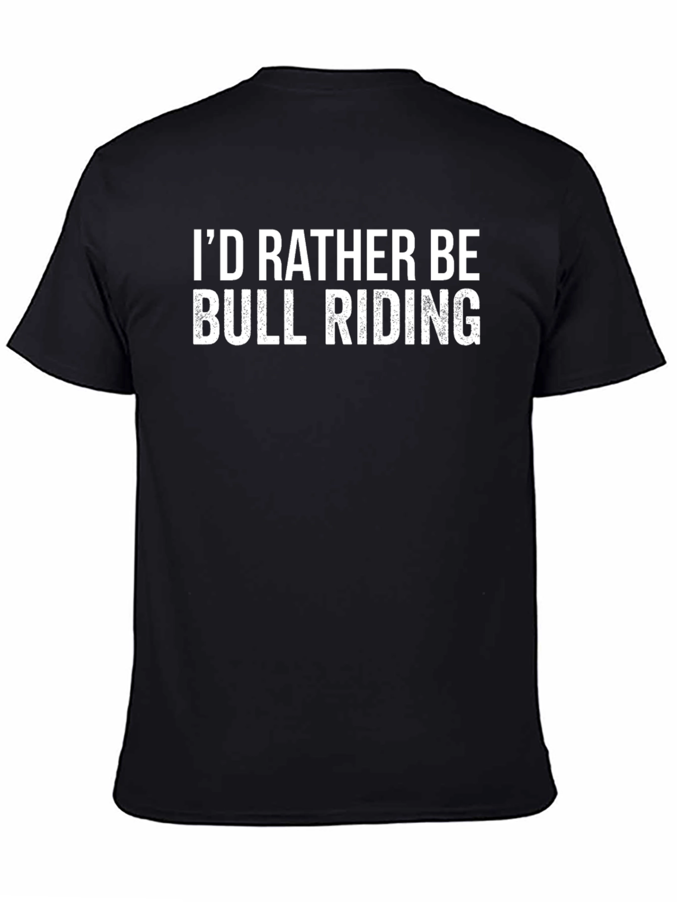 Id Rather Be Bull Riding T-Shirt