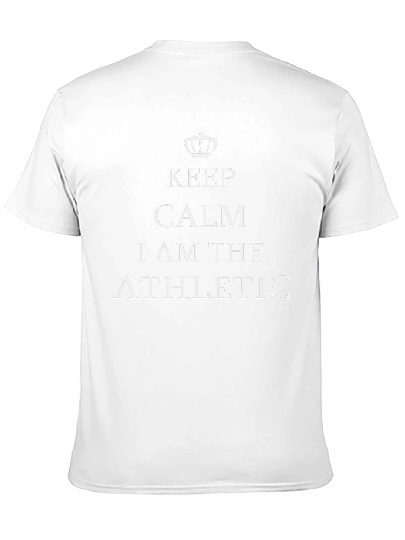 Keep Calm I am The Athletic T-Shirt