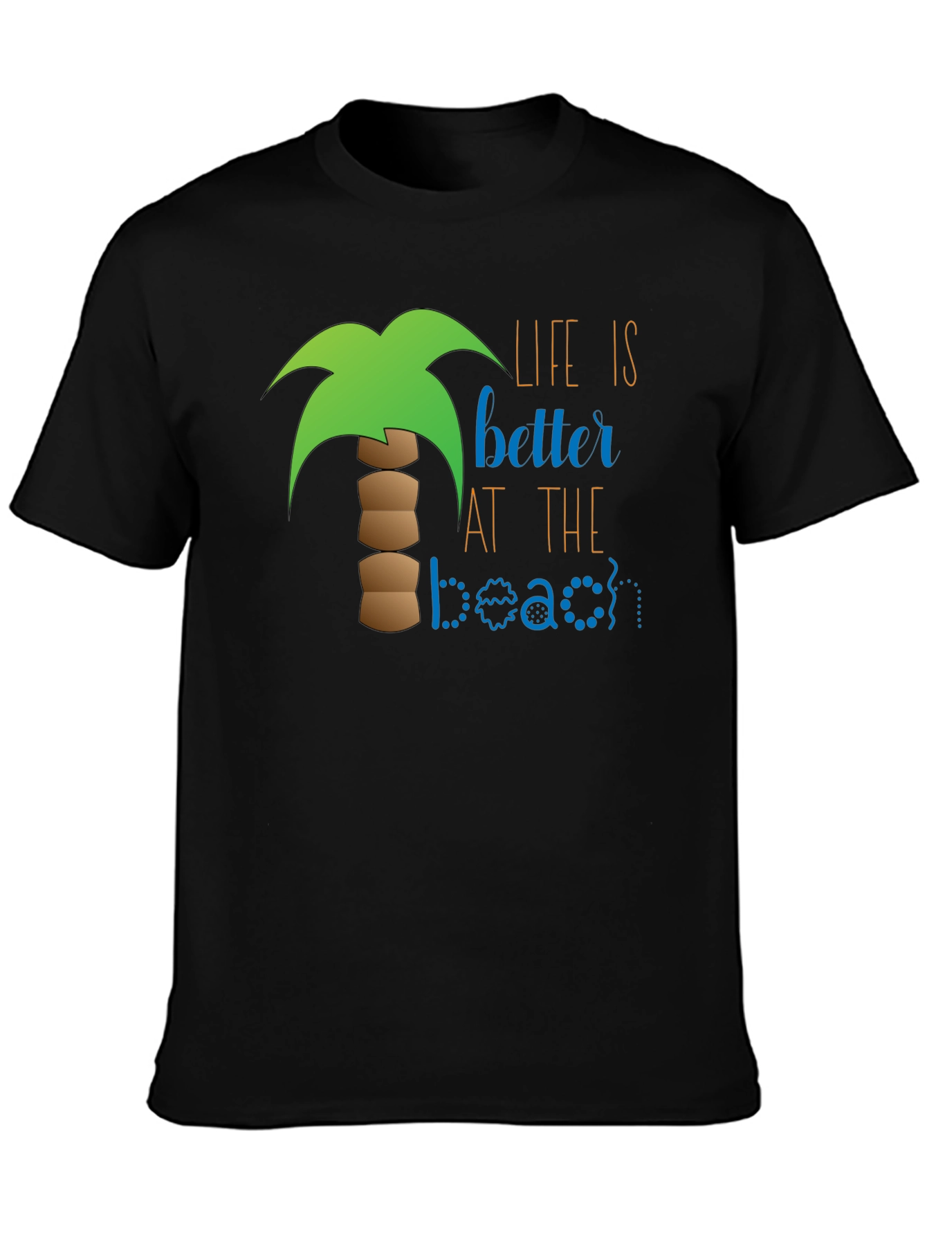 Life is Better at the Beach T-Shirt