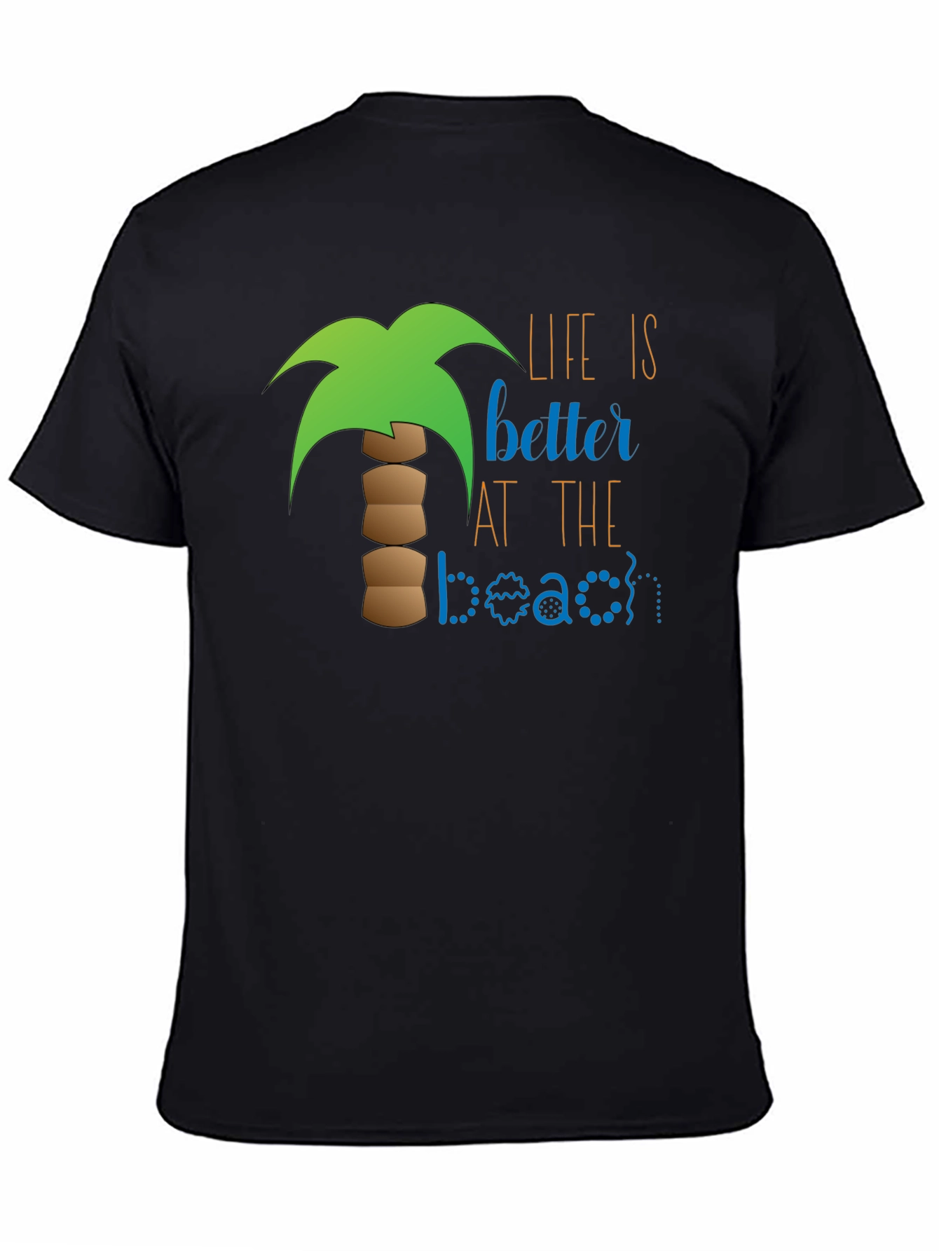 Life is Better at the Beach T-Shirt