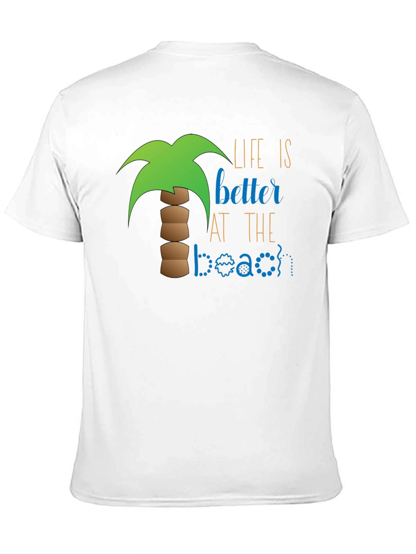 Life is Better at the Beach T-Shirt