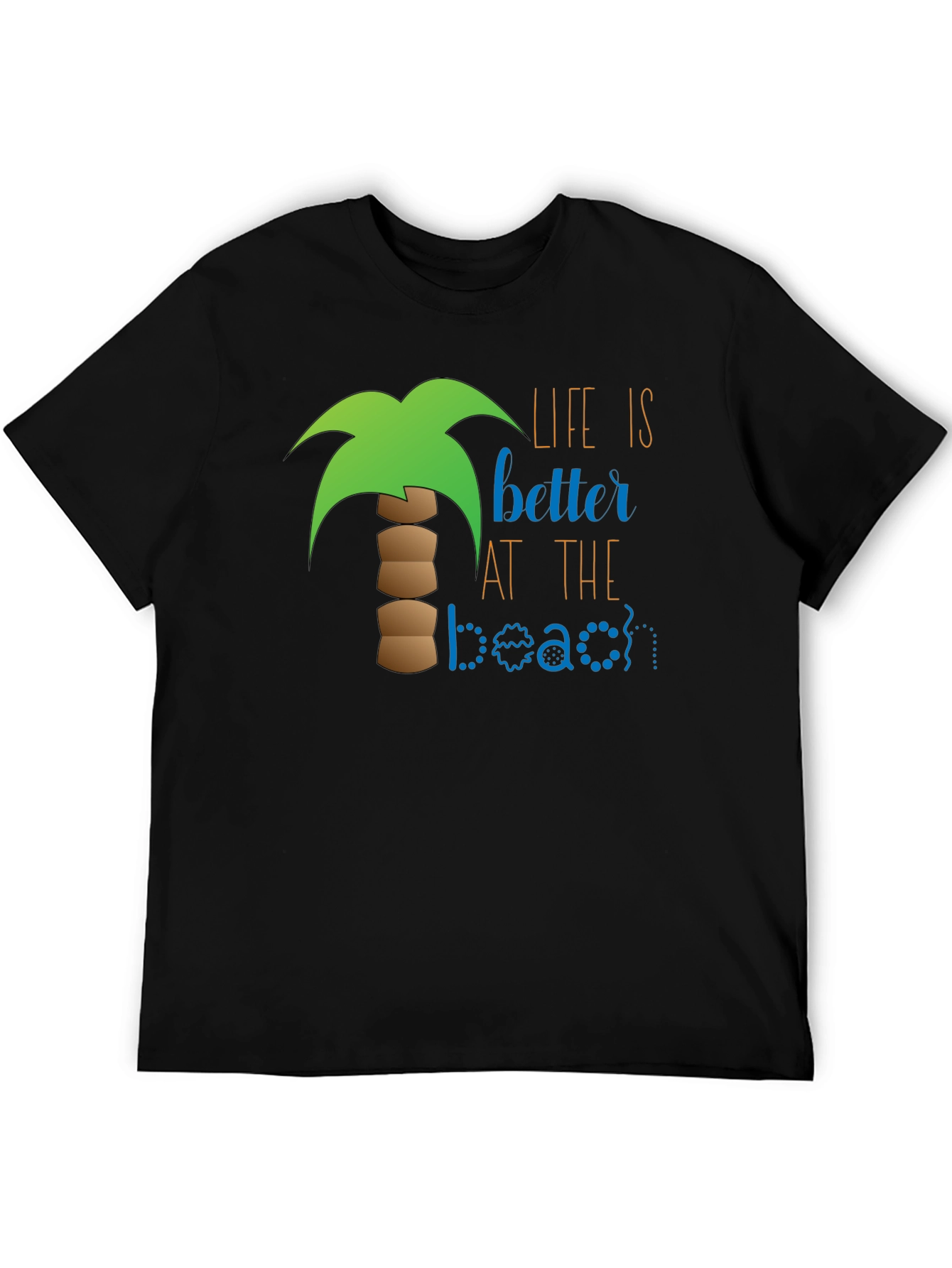 Life is Better at the Beach T-Shirt