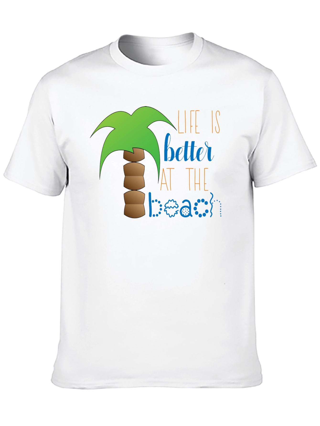 Life is Better at the Beach T-Shirt