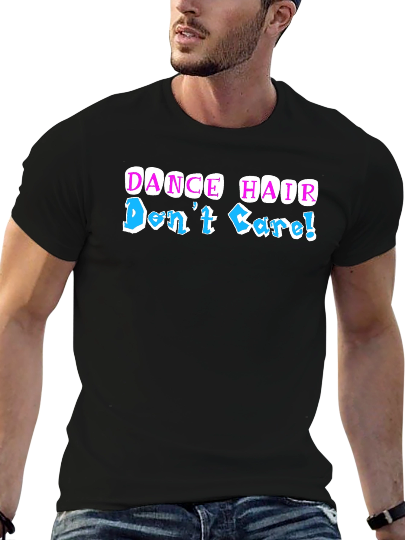 Dance Hair Dont Care T-Shirt