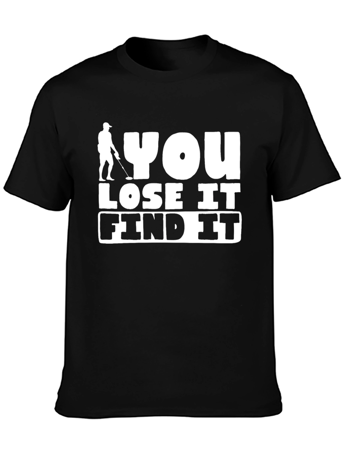 You Lose It Find It Graphic Tee