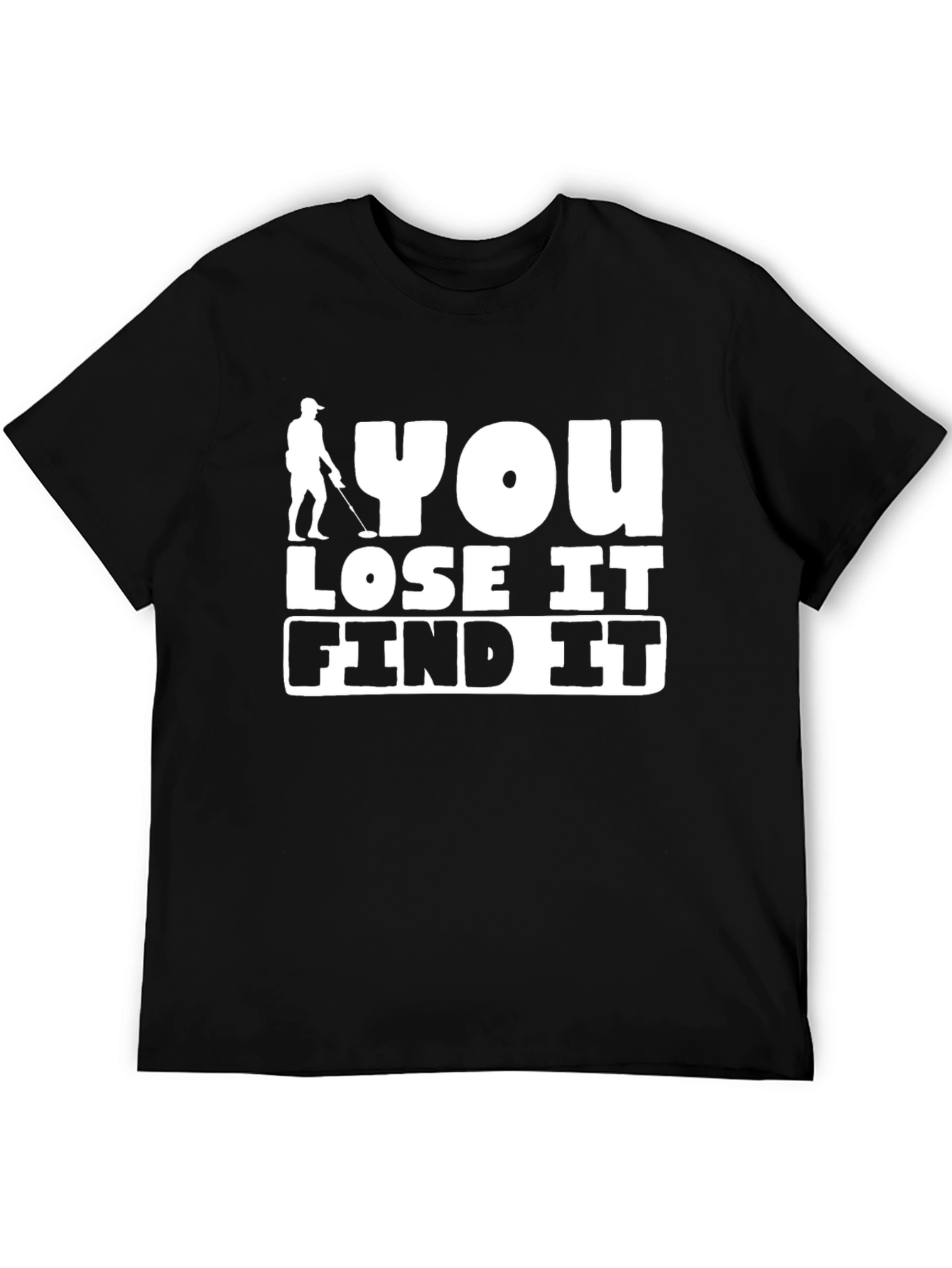 You Lose It Find It Graphic Tee