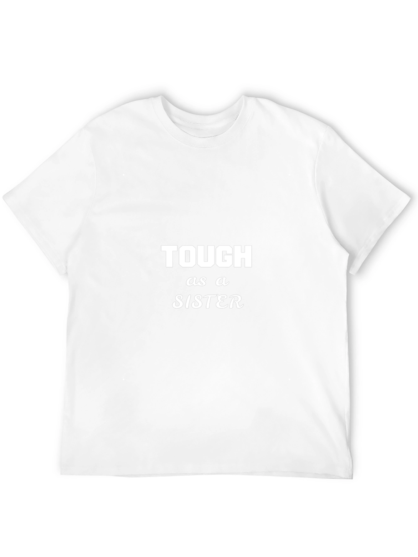 Tough As A Sister Graphic T-Shirt