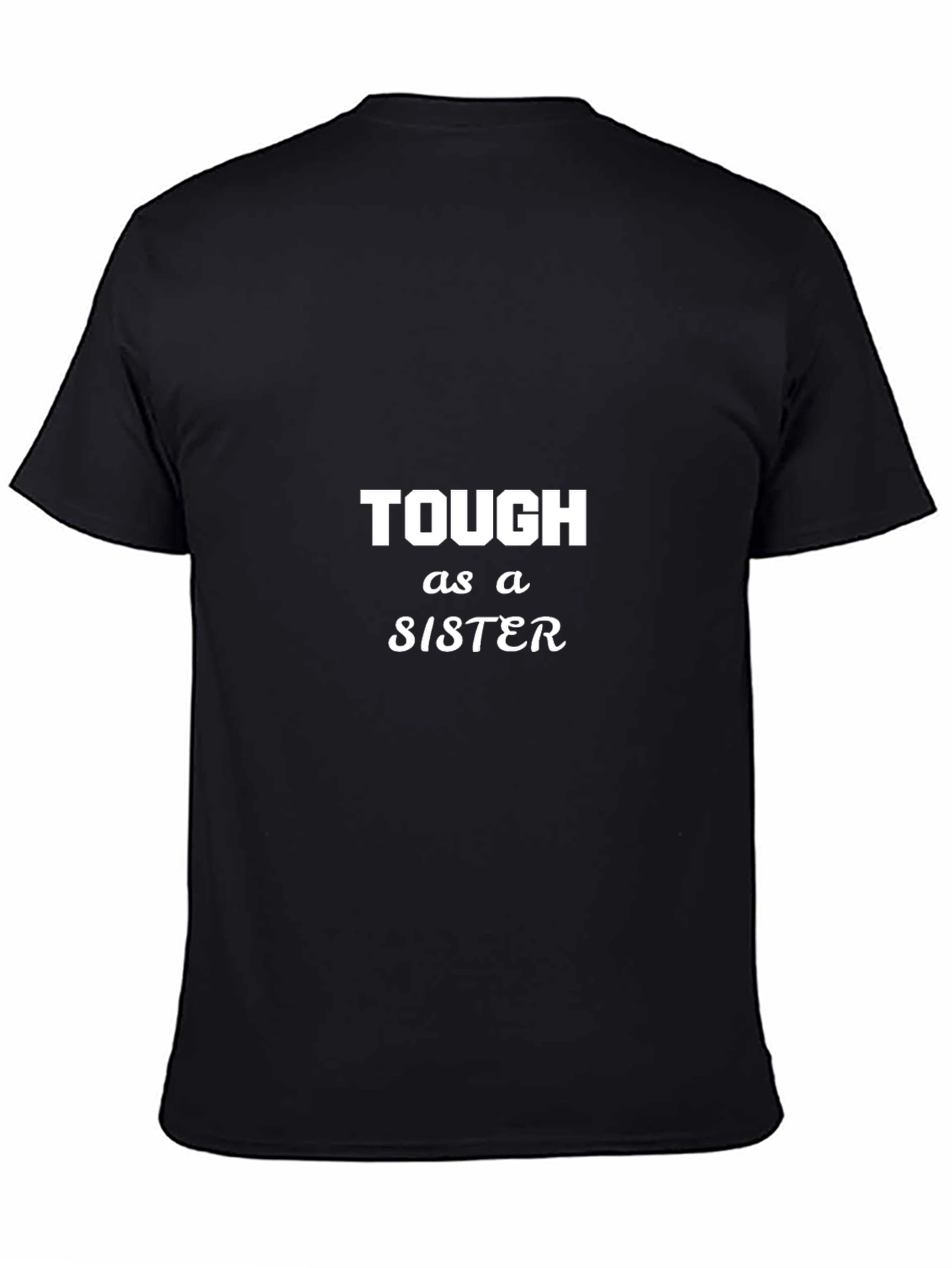 Tough As A Sister Graphic T-Shirt