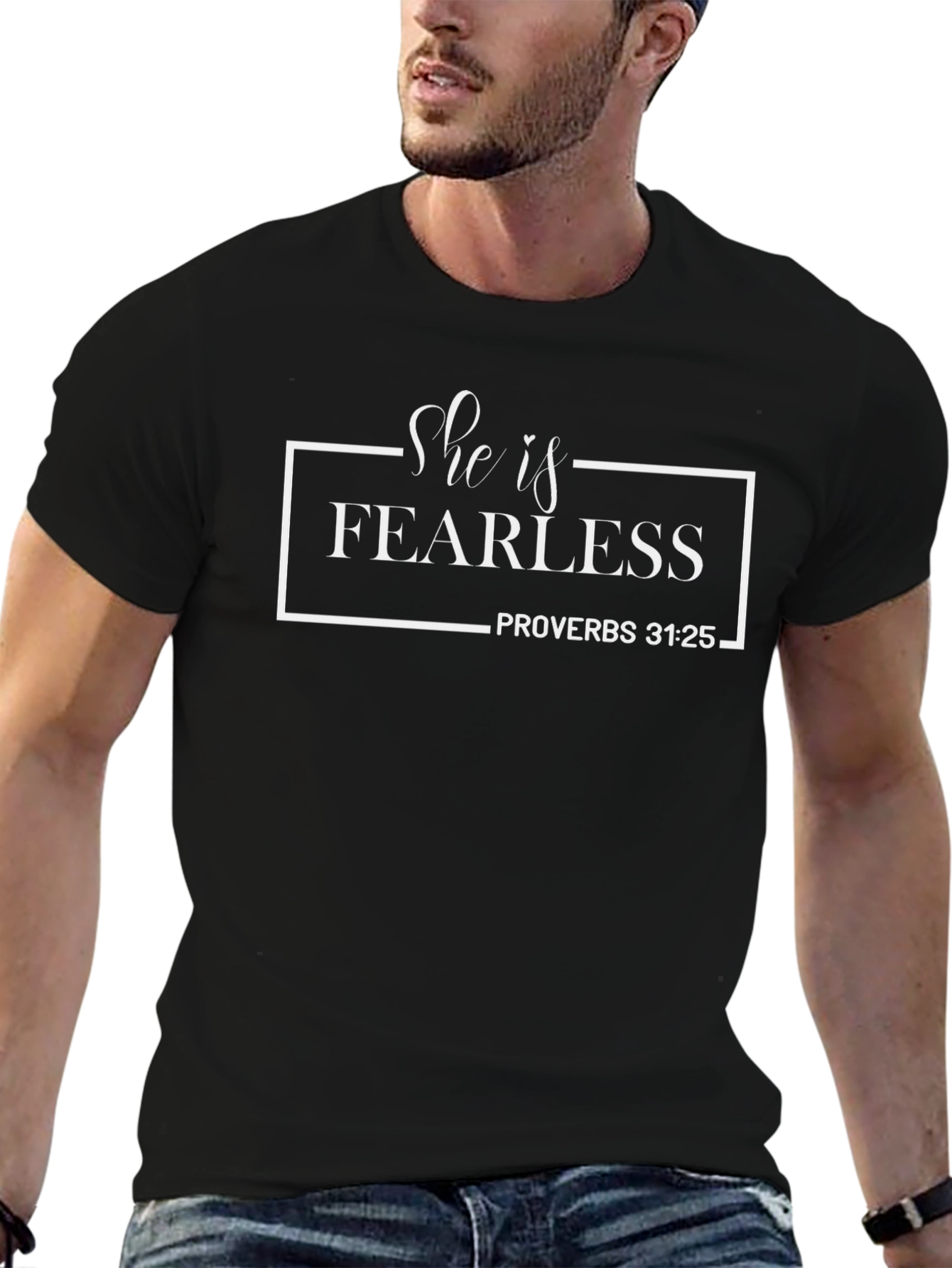 She is Fearless T-Shirt Proverbs 31:25