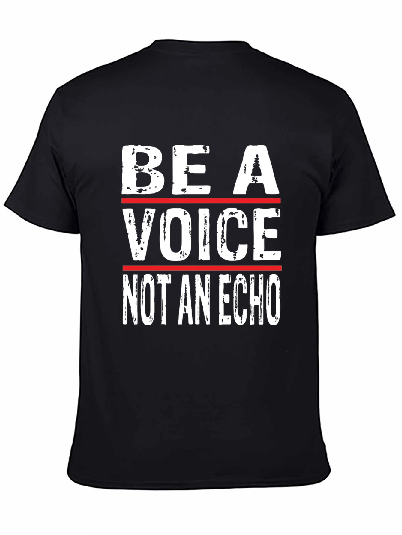 Be A Voice Not An Echo - Graphic T-Shirt