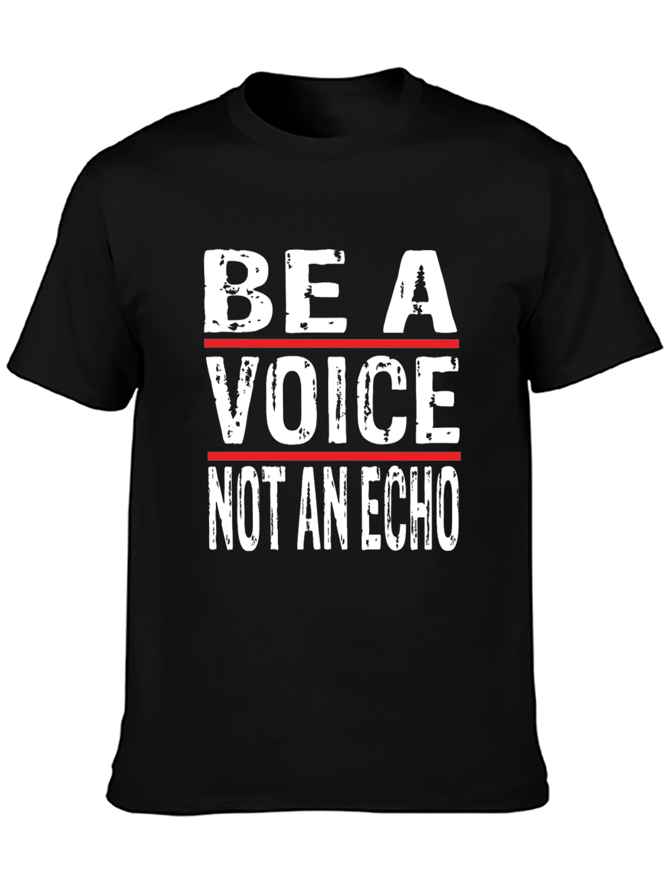 Be A Voice Not An Echo - Graphic T-Shirt