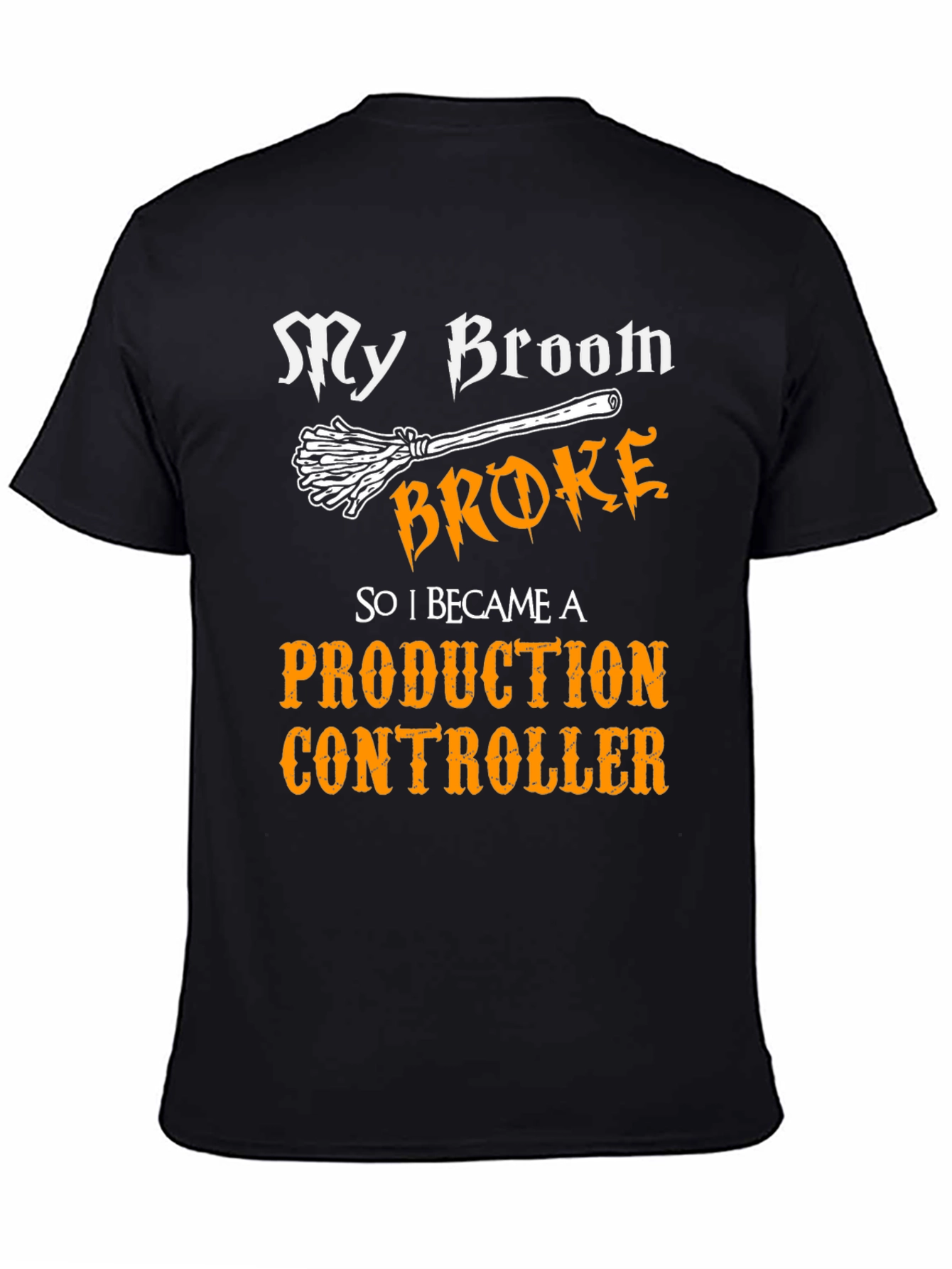 My Broom Broke - Production Controller T-Shirt
