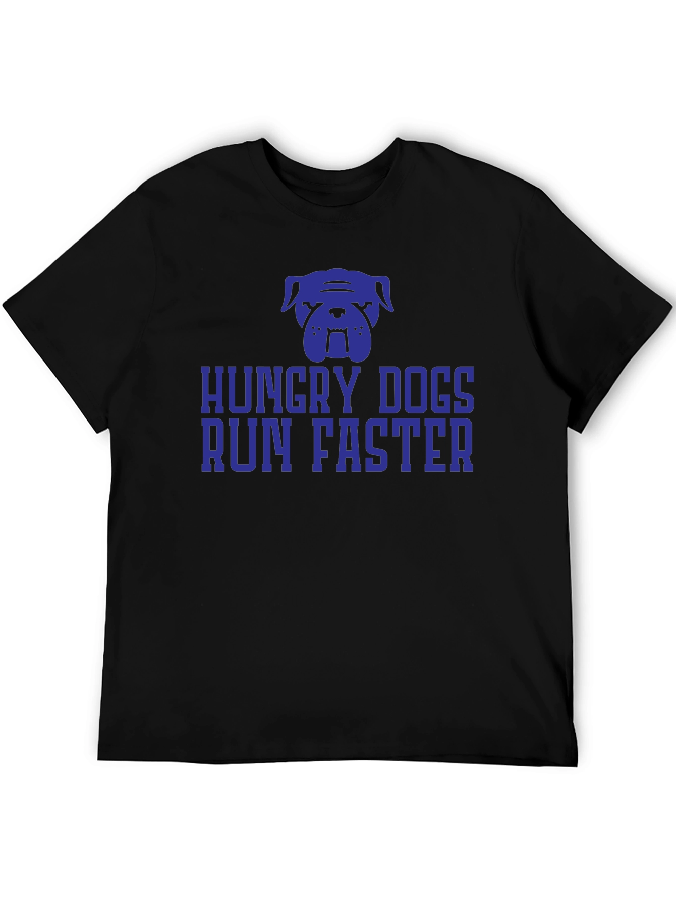 Hungry Dogs Run Faster Graphic Tee