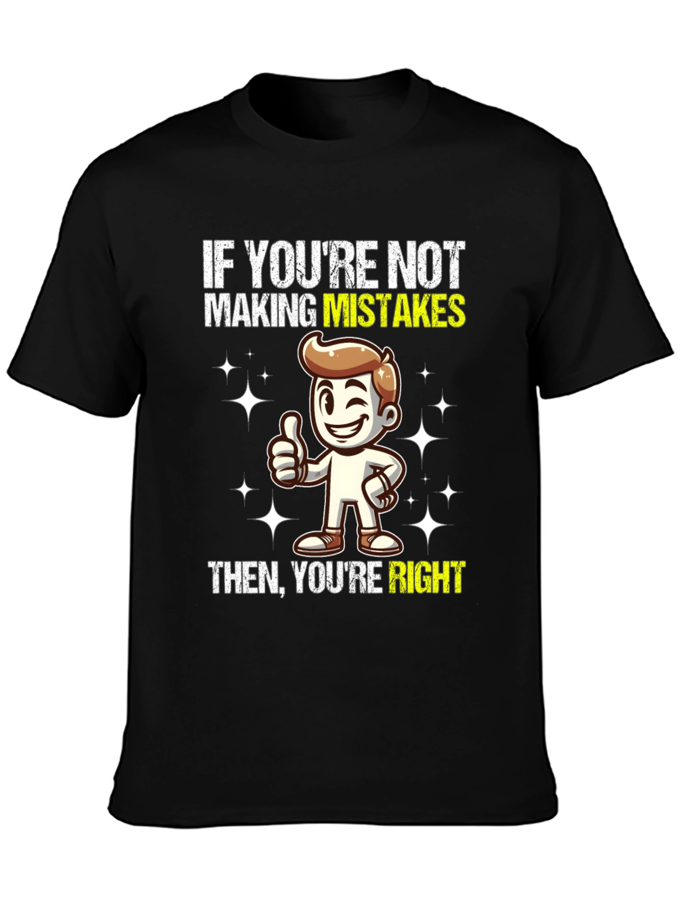 Mistakes Right Graphic T-Shirt - Funny Slogan Tee