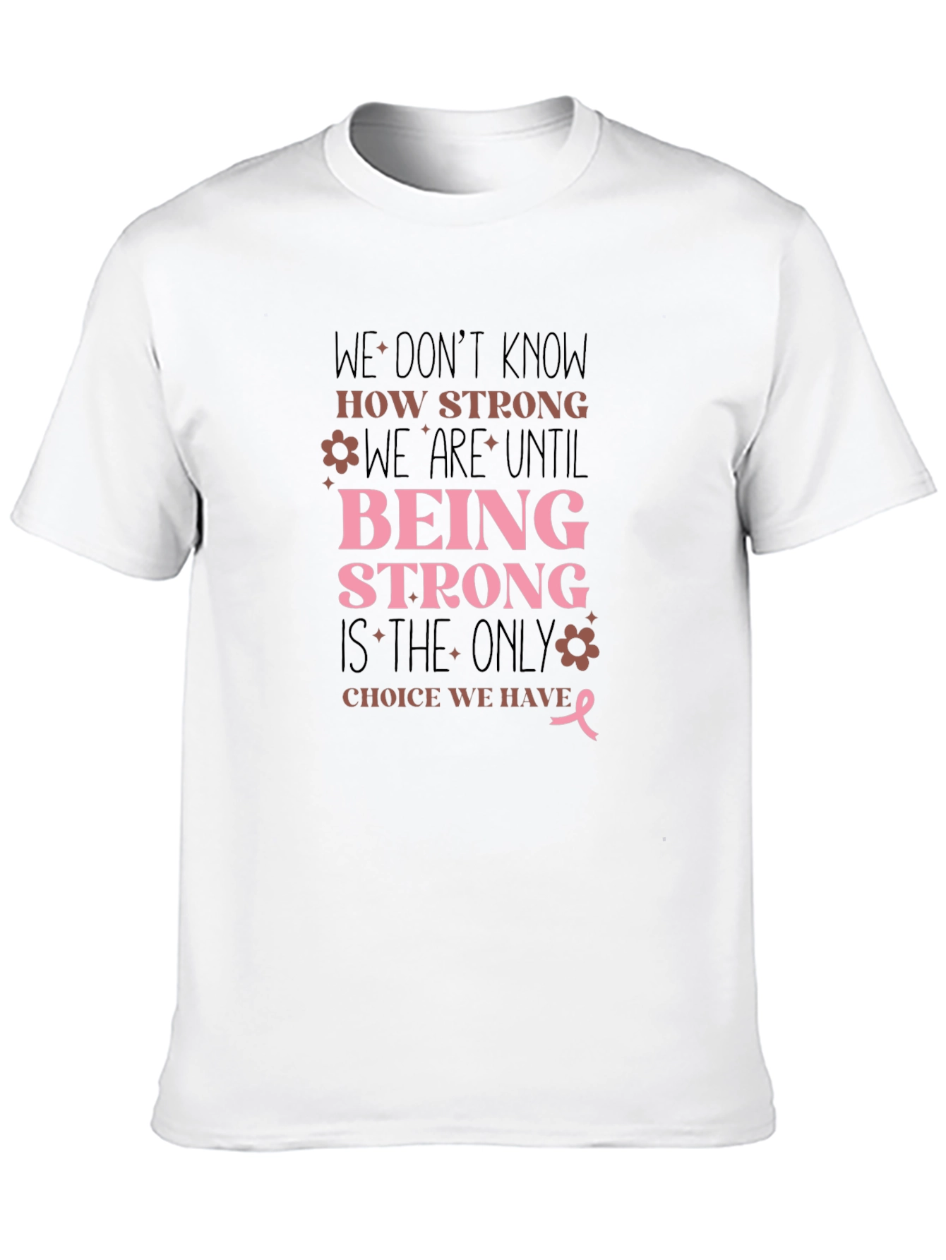 Strong T-Shirt: Breast Cancer Awareness Tee