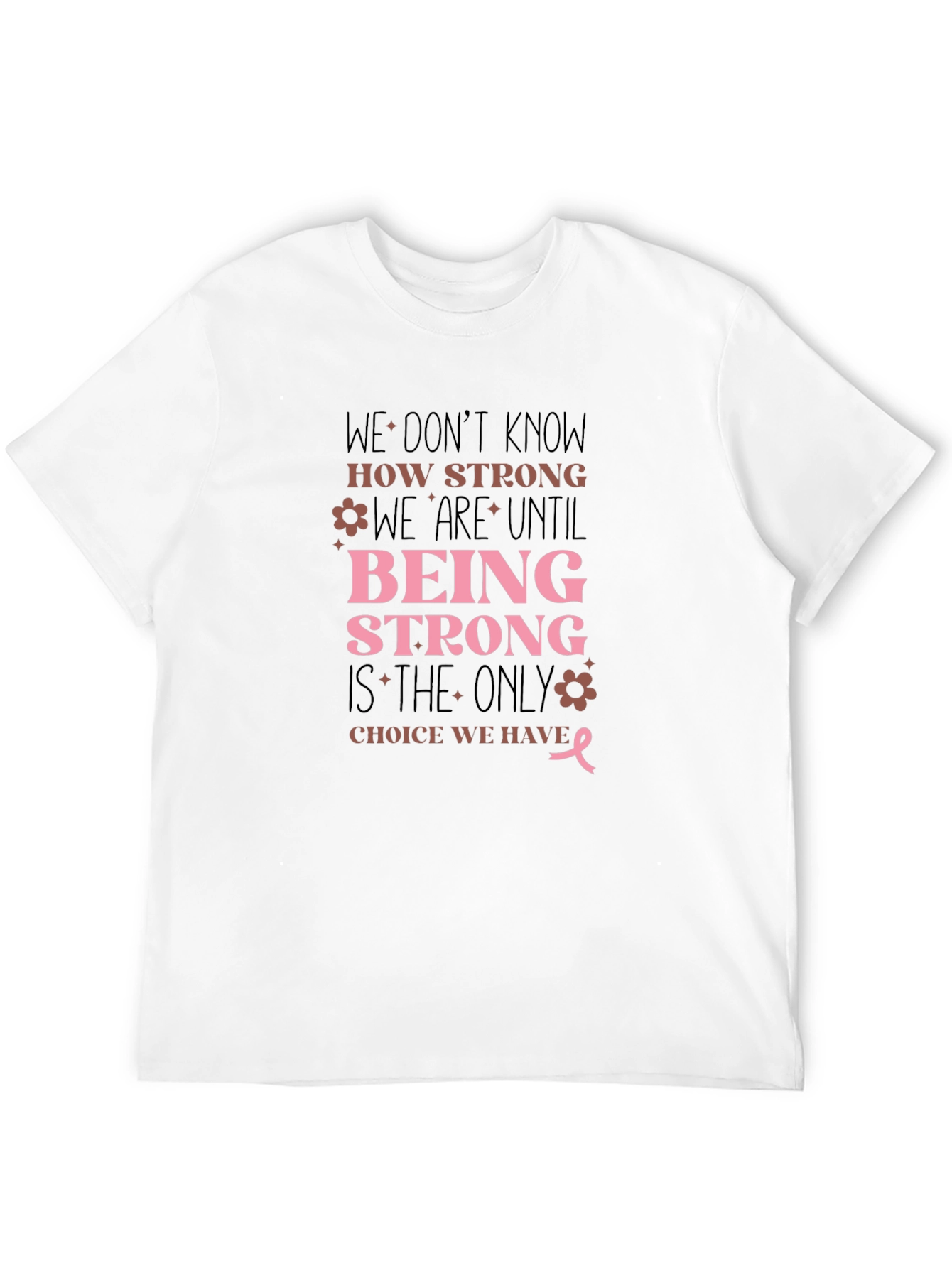 Strong T-Shirt: Breast Cancer Awareness Tee
