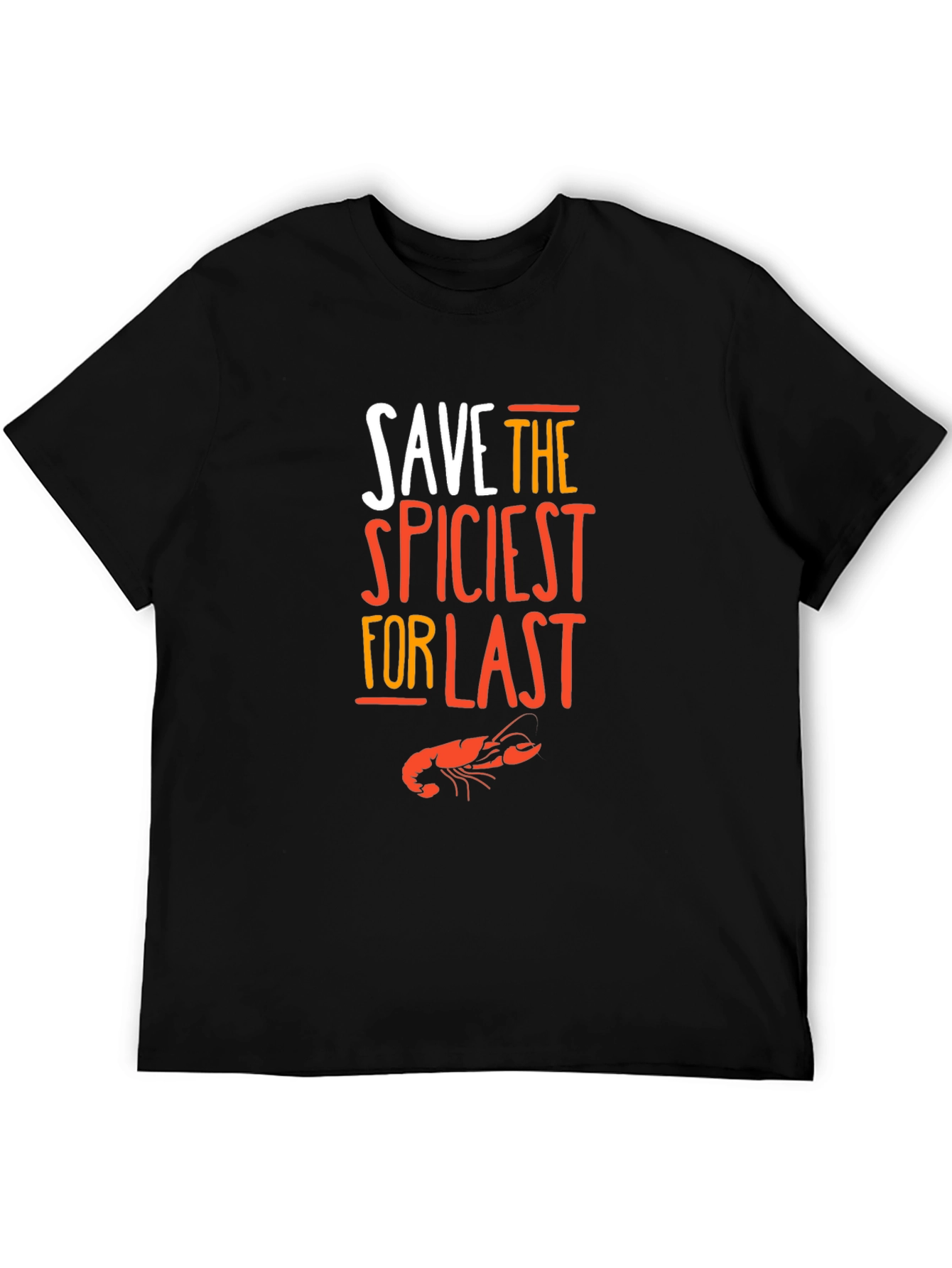 Save The Spiciest For Last Black T-Shirt