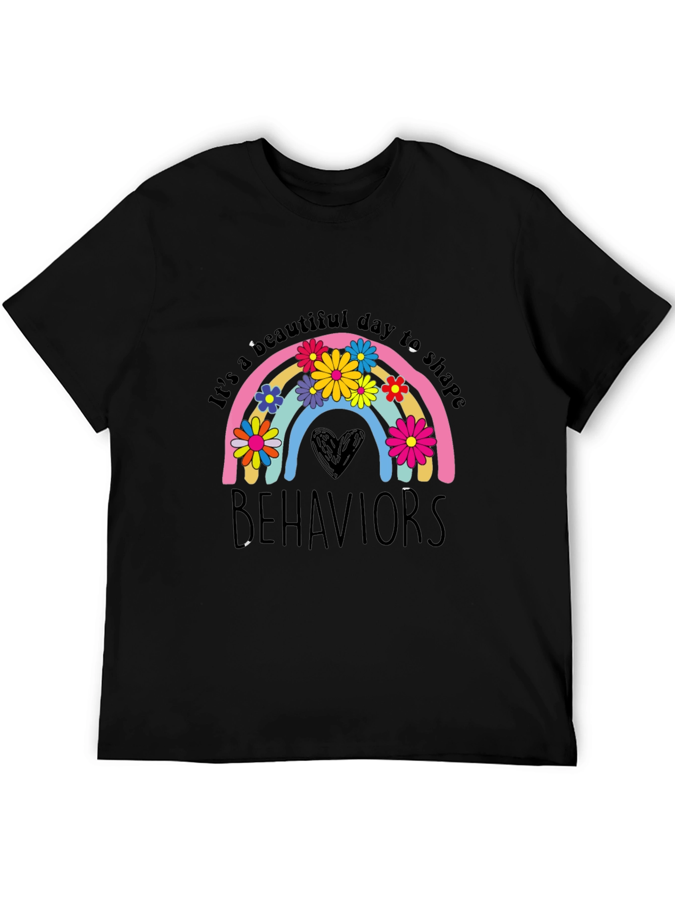 Its a Beautiful Day to Shape Behaviors T-Shirt