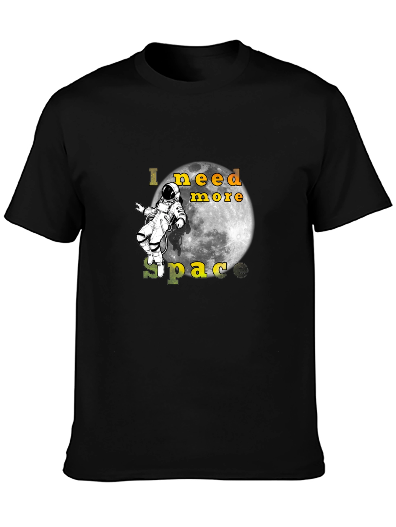 I Need More Space Black T-Shirt Astronaut Moon