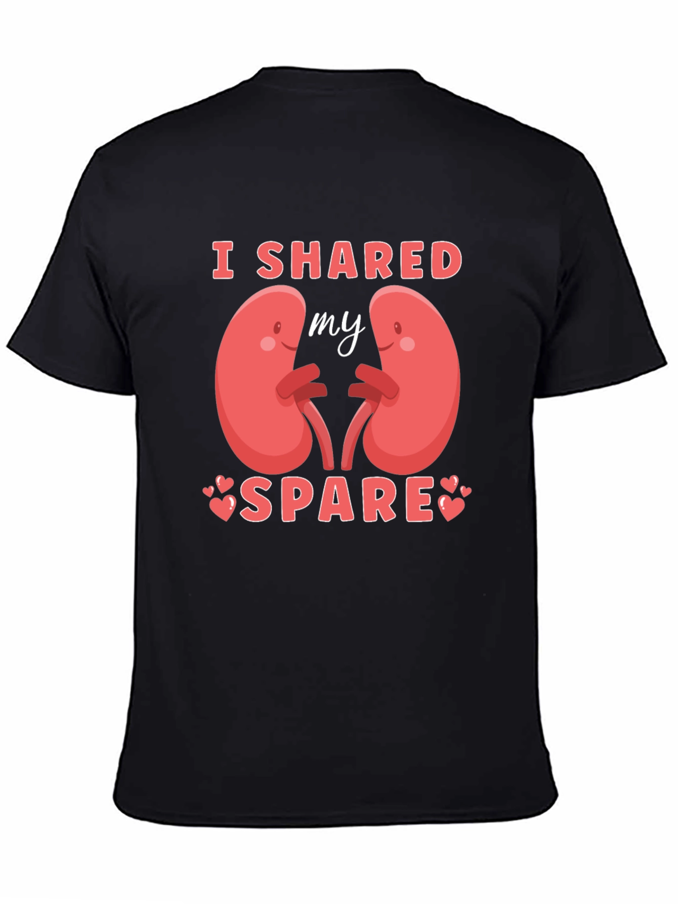 I Shared My Spare Kidney Donor T-Shirt