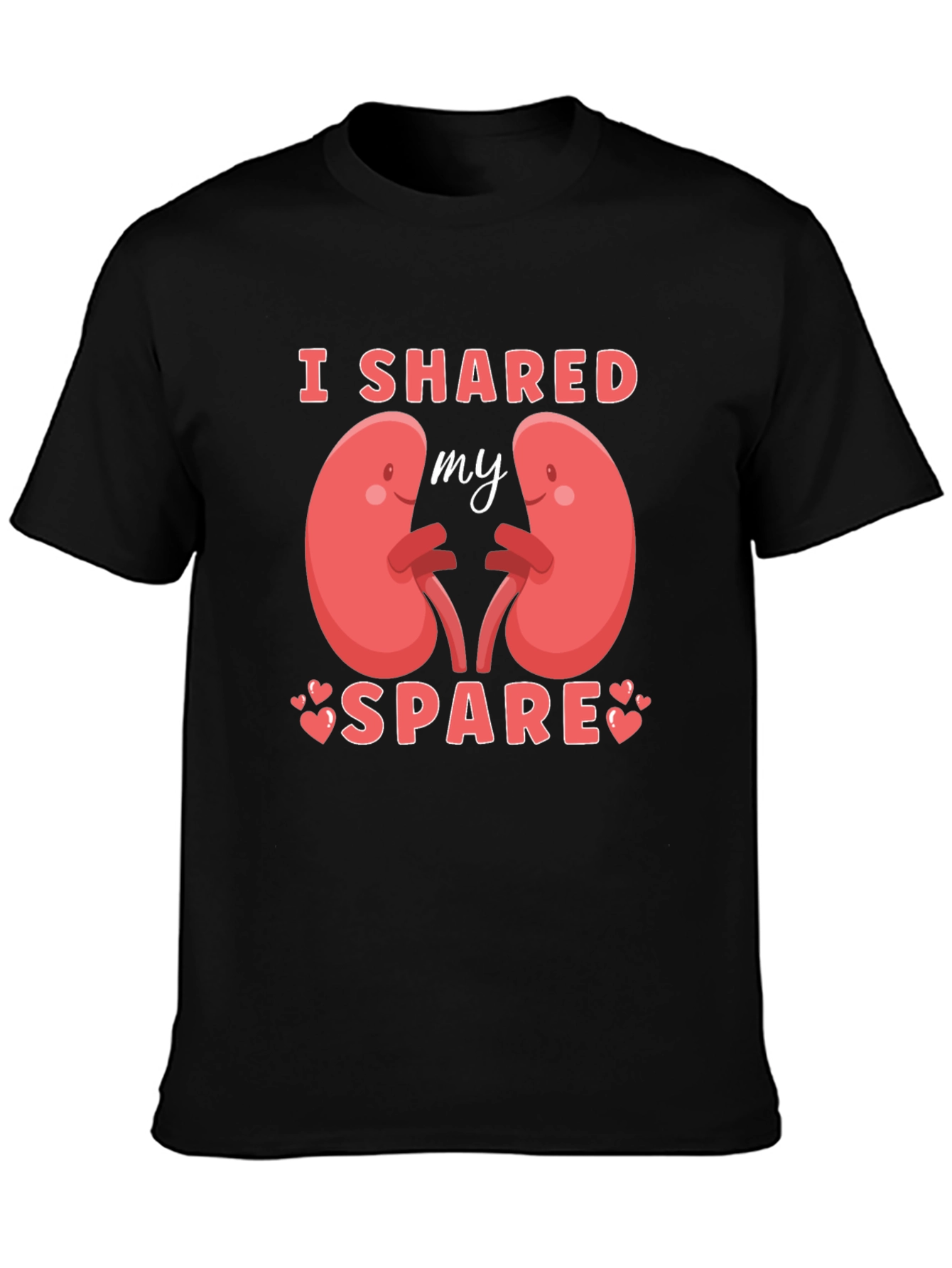 I Shared My Spare Kidney Donor T-Shirt