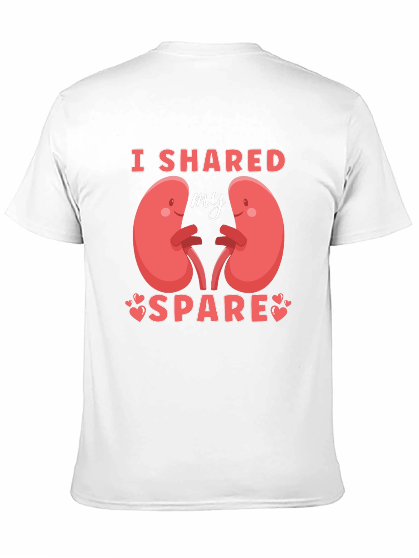 I Shared My Spare Kidney Donor T-Shirt