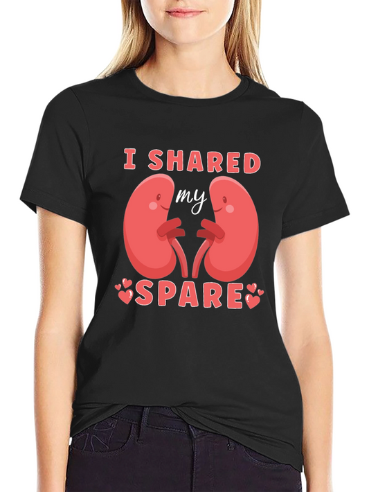 I Shared My Spare Kidney Donor T-Shirt