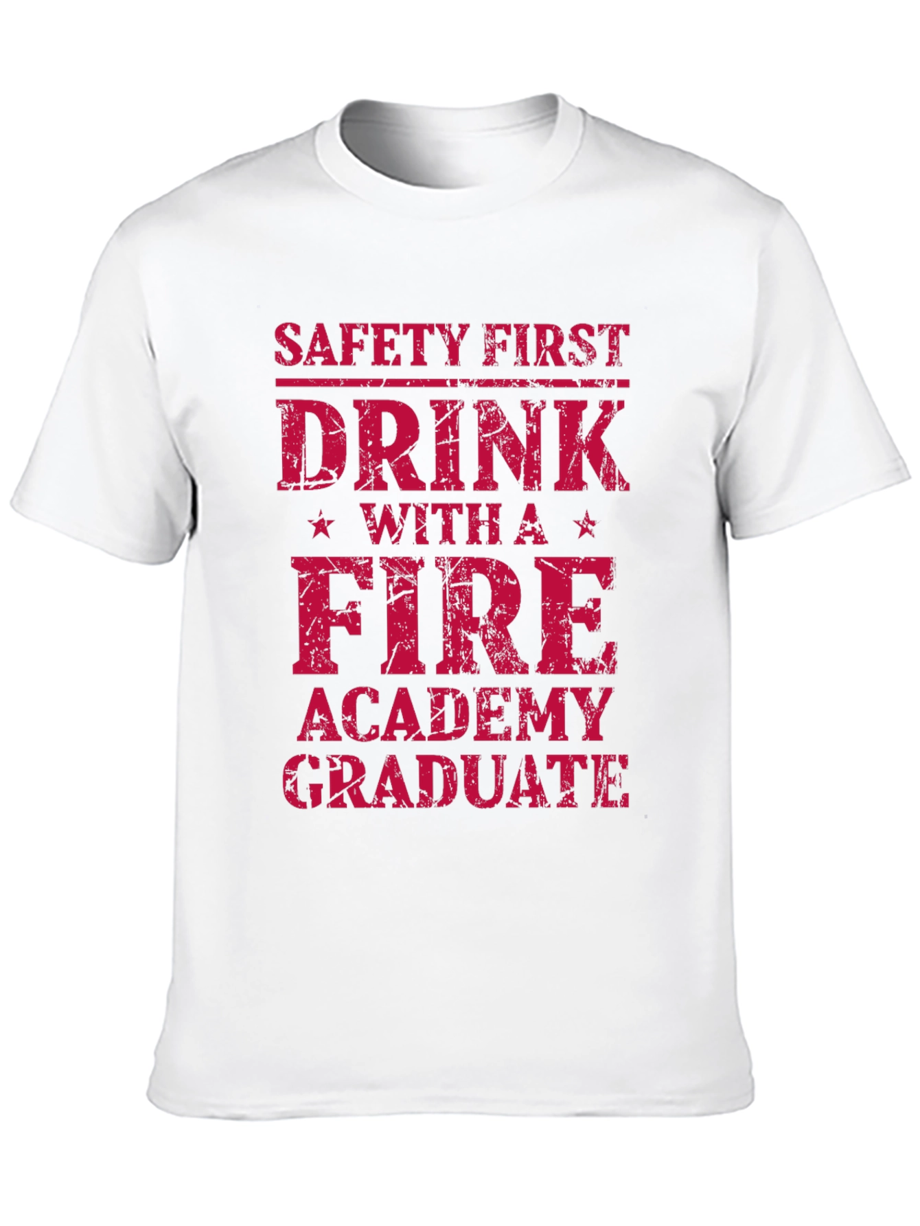 Fire Academy Graduate T-Shirt - Safety First