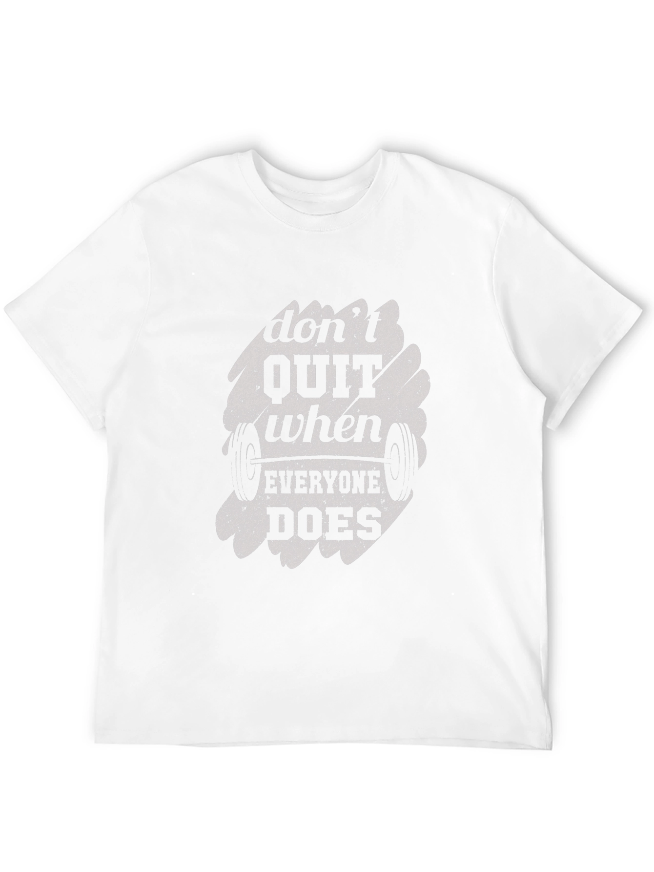 Dont Quit When Everyone Does T-Shirt