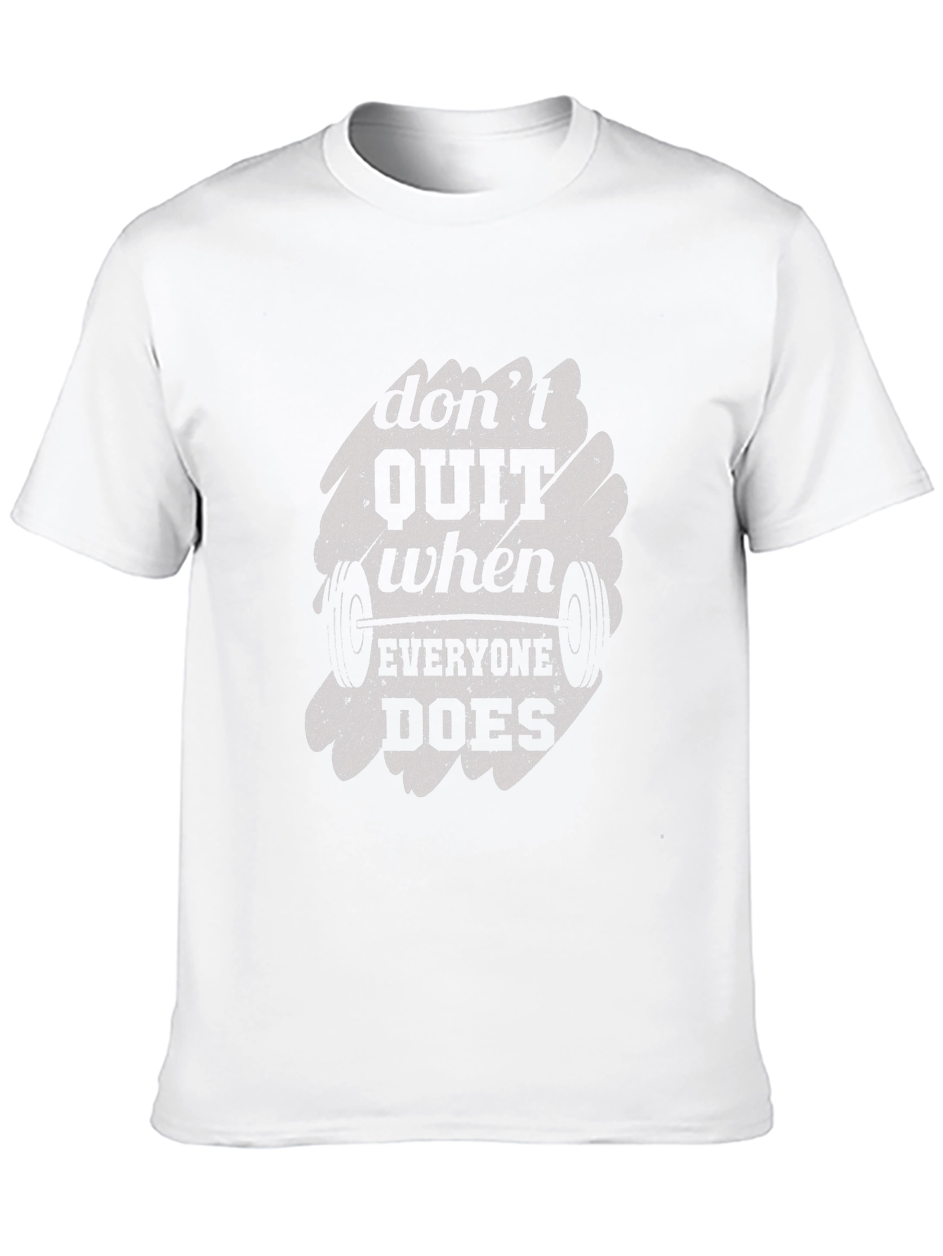 Dont Quit When Everyone Does T-Shirt