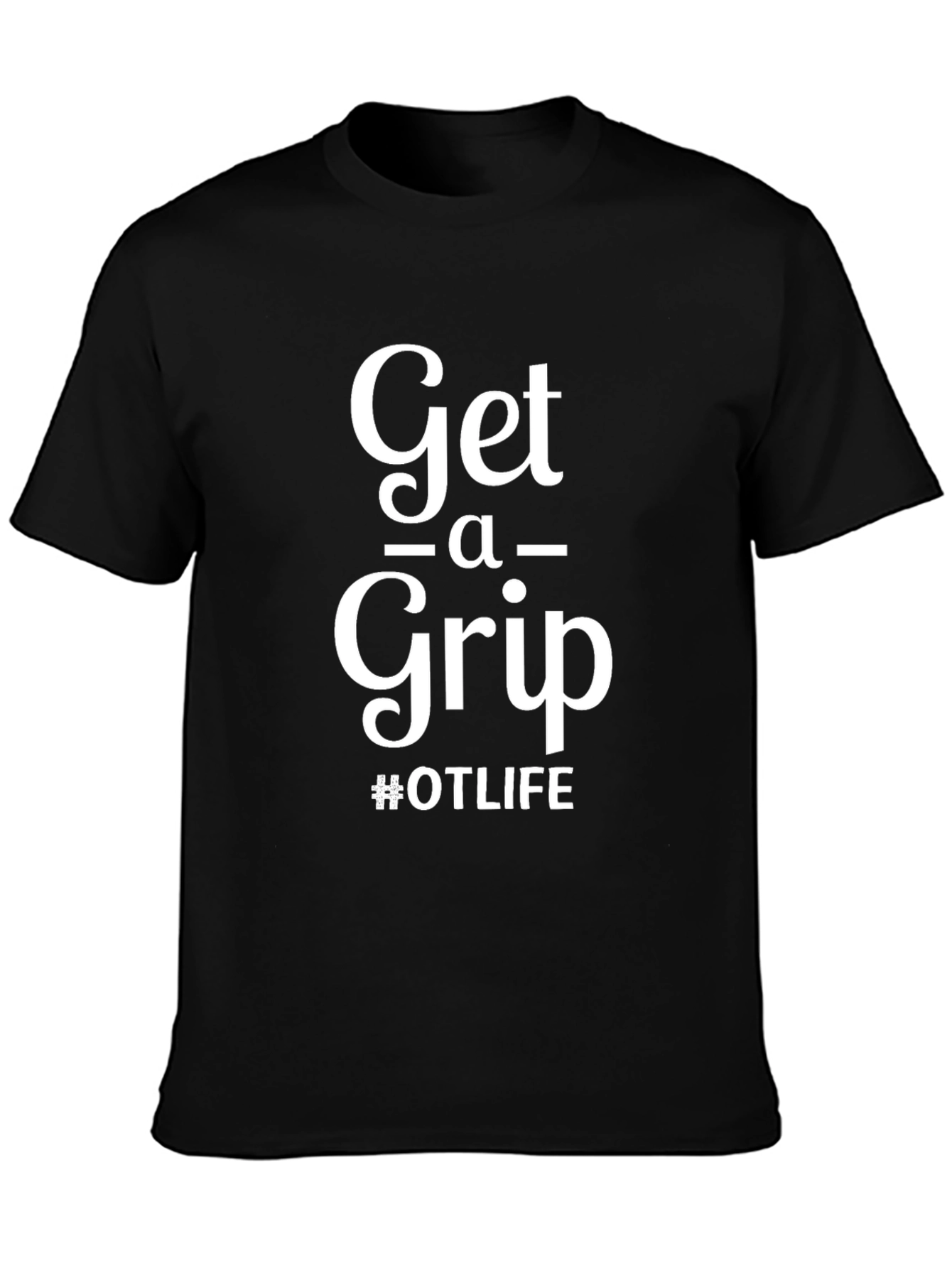 Get A Grip #OTLIFE Black T-Shirt