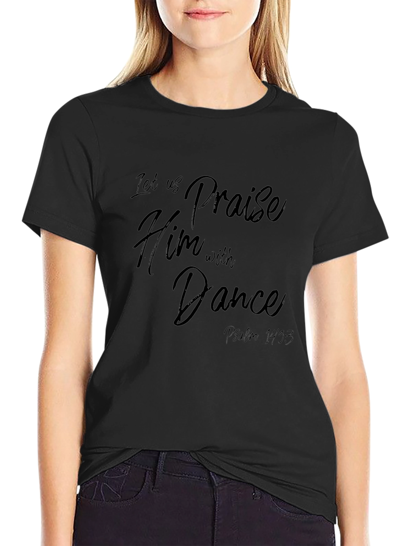Praise Him with Dance T-Shirt - Christian Apparel