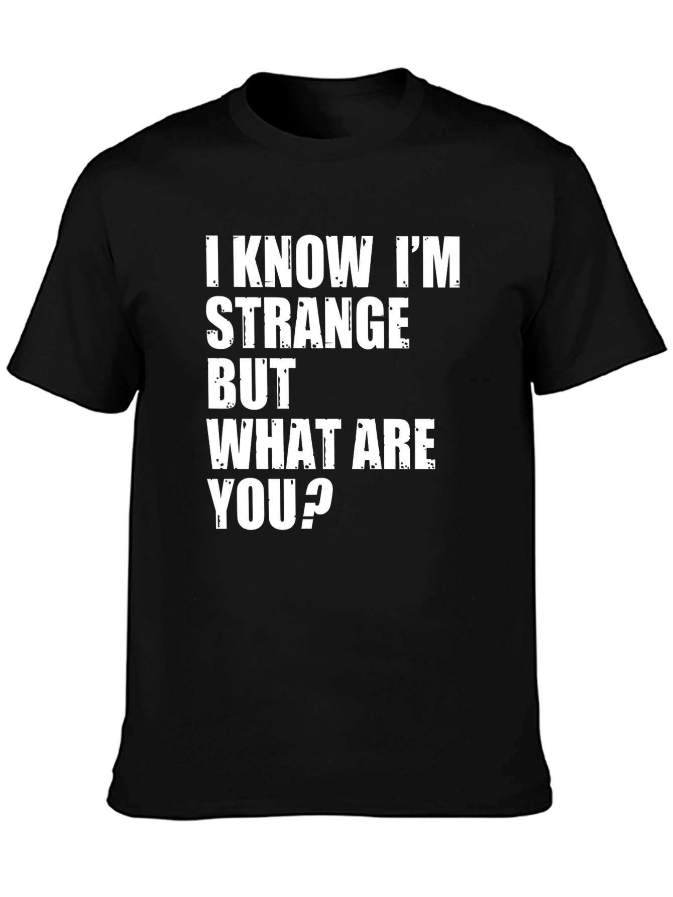 I KNOW IM STRANGE Mens Graphic T-Shirt