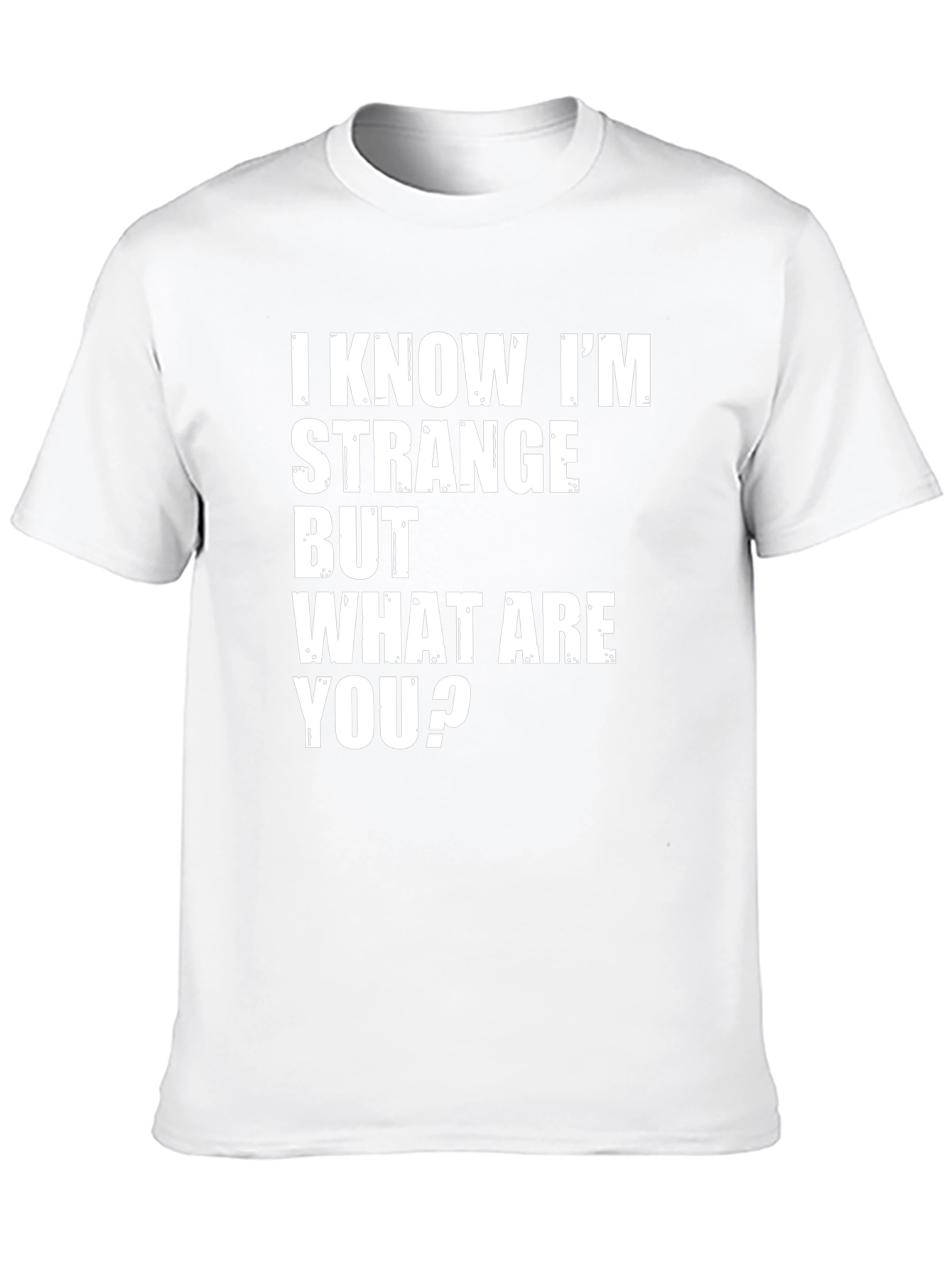 I KNOW IM STRANGE Mens Graphic T-Shirt